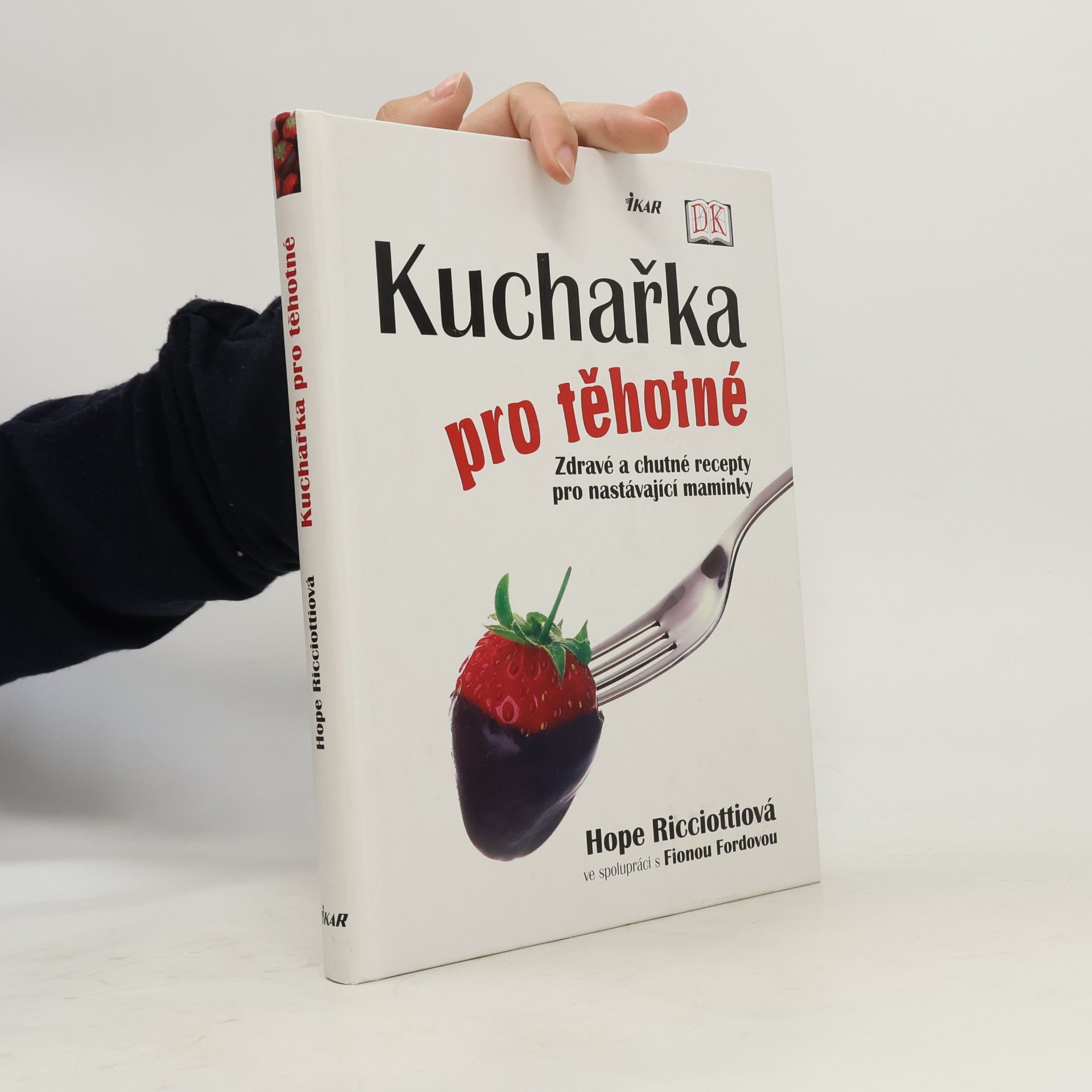 Kuchařka pro těhotné. Zdravé a chutné recepty pro nastávající maminky