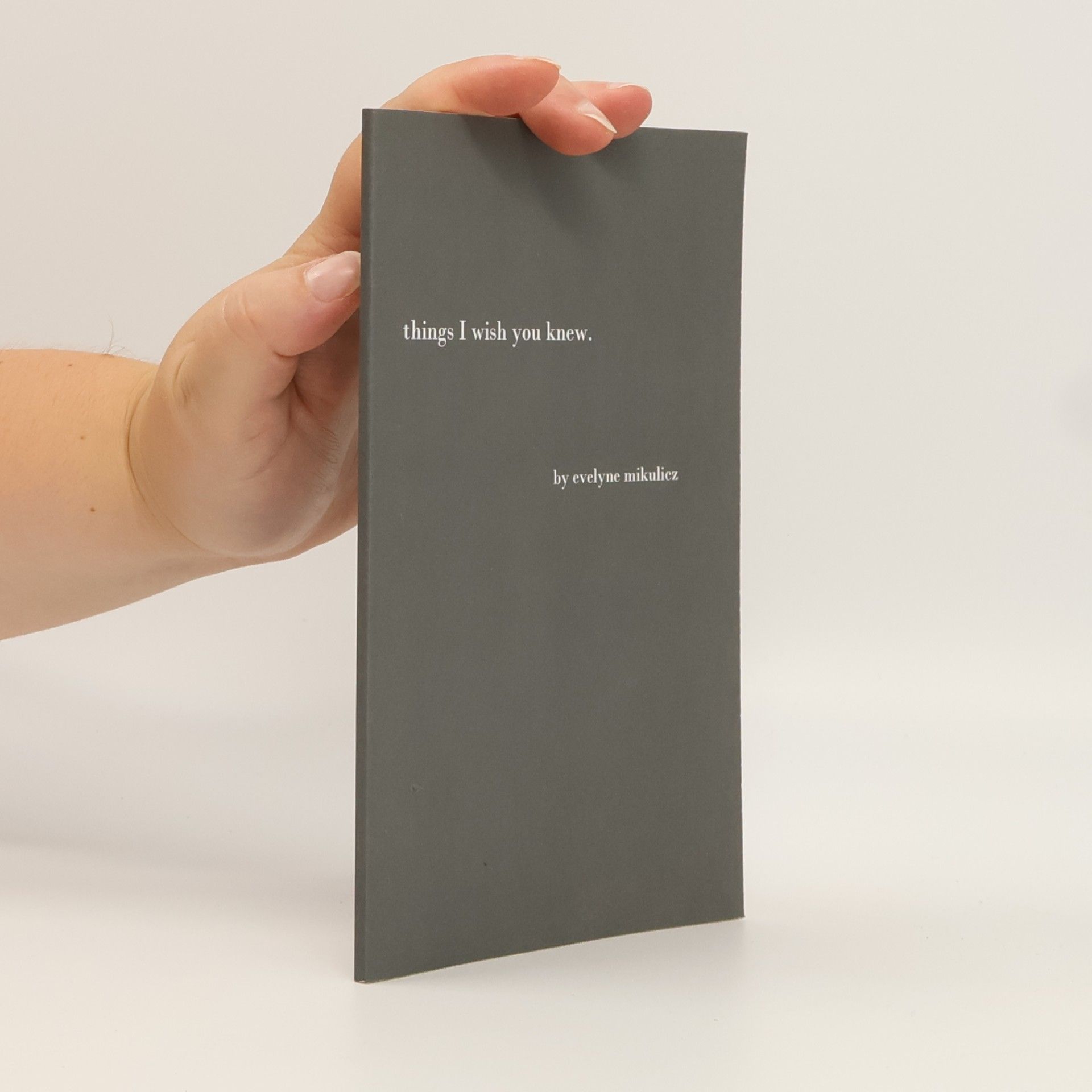 Evelyne Mikulicz Things I wish you knew