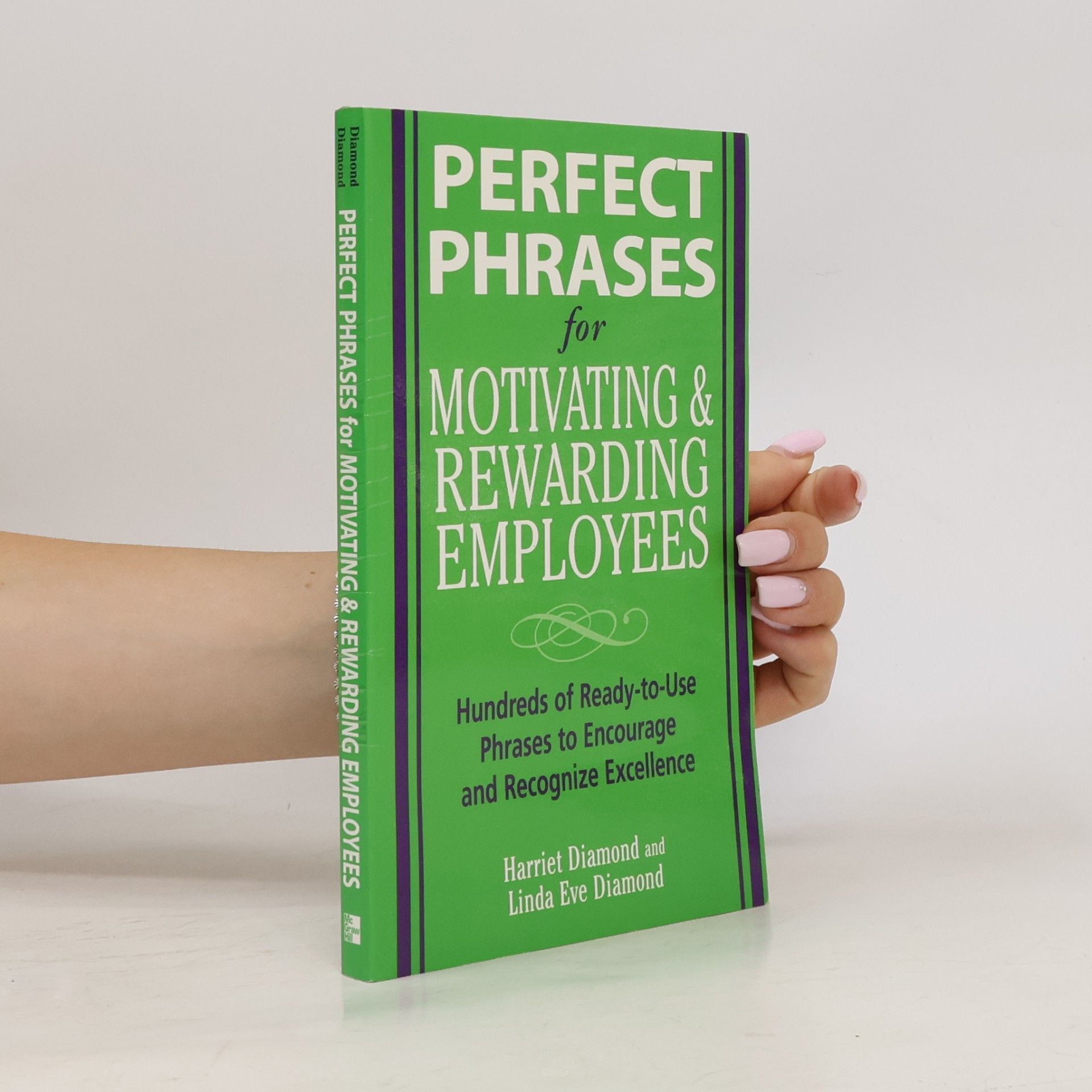 Harriet Diamond Perfect Phrases for Motivating and Rewarding Employees