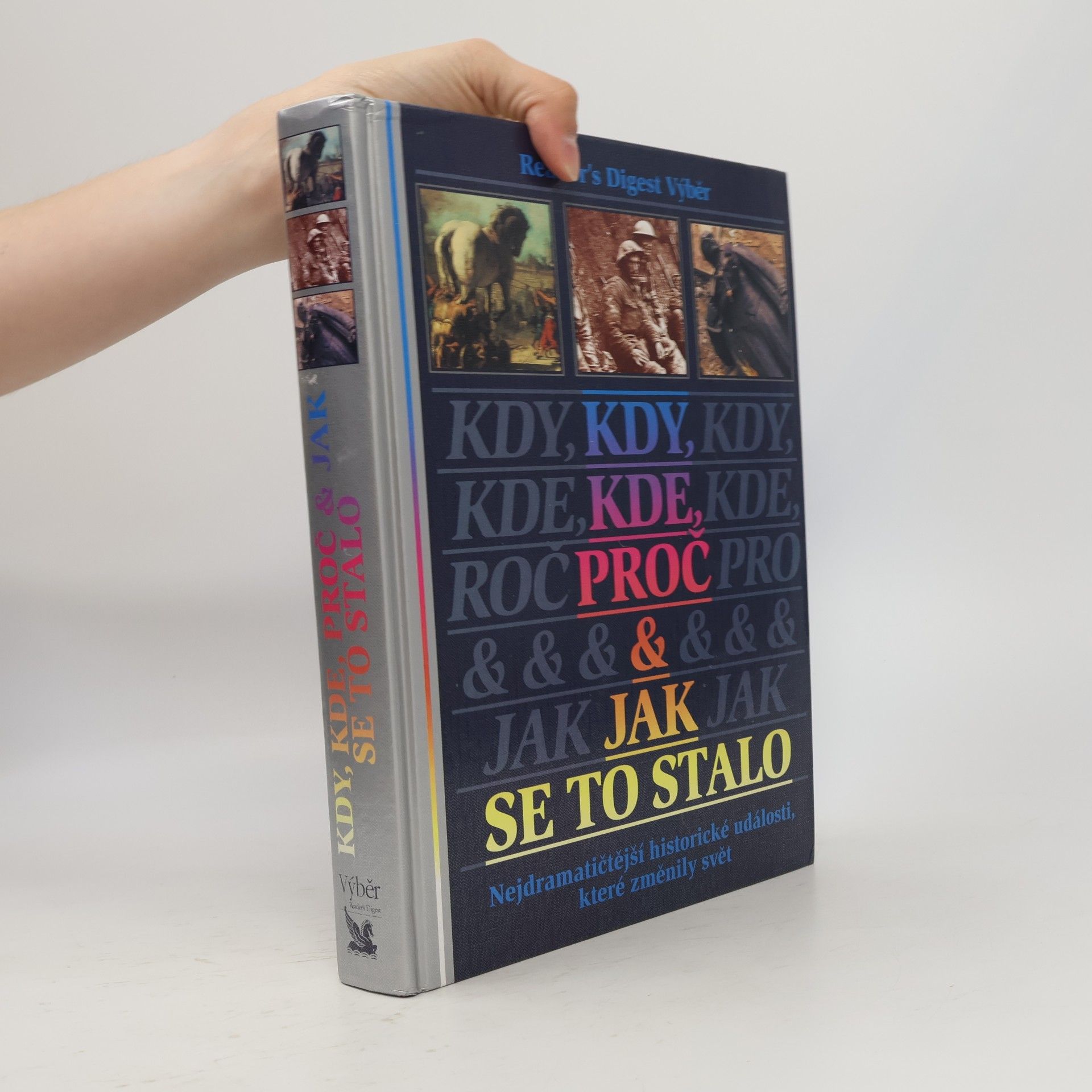 Michael Worth Davison Kdy, kde, proč a jak se to stalo. Nejdramatičtější historické události, které změnily svět