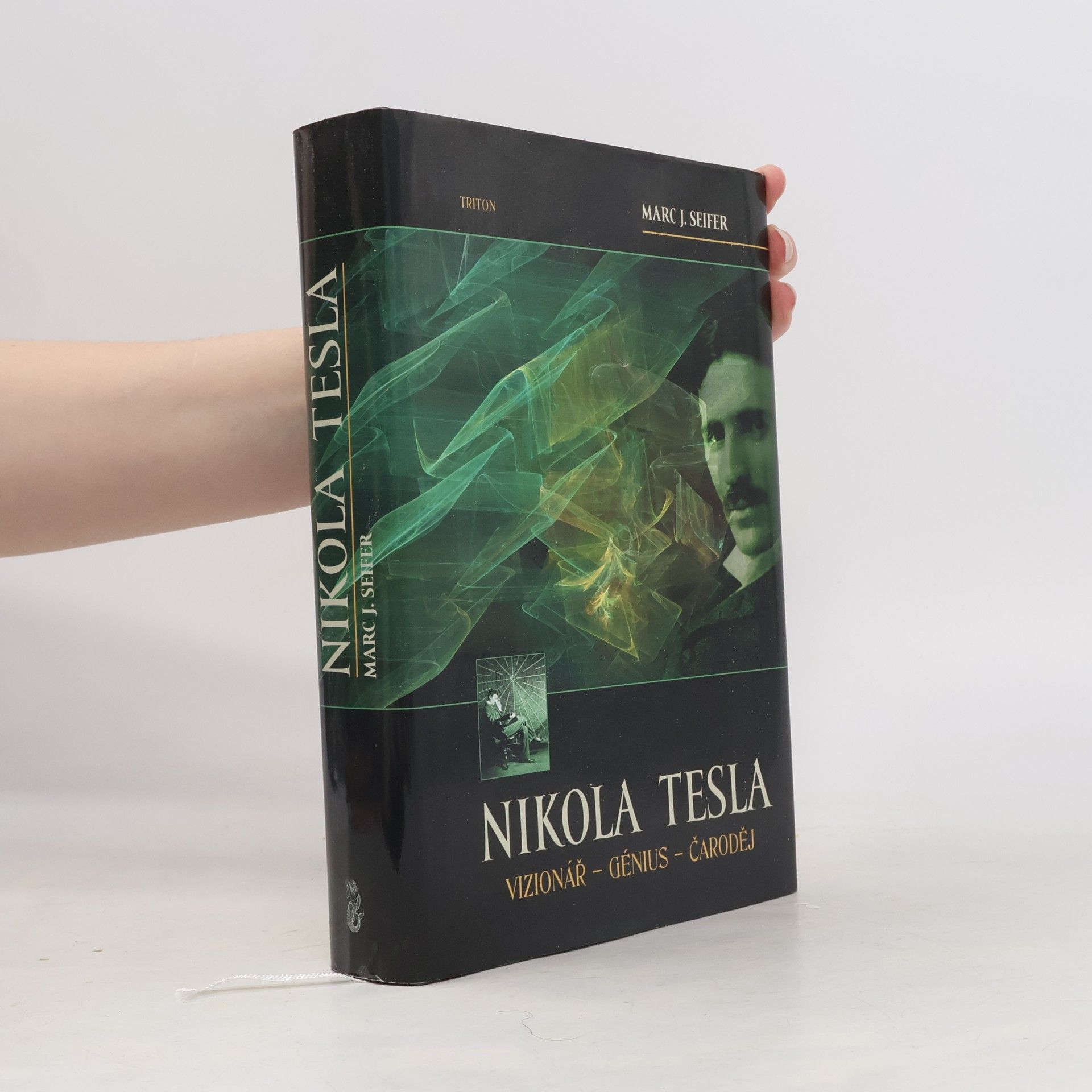 Marc Seifer Nikola Tesla. Vizionář - génius - čaroděj