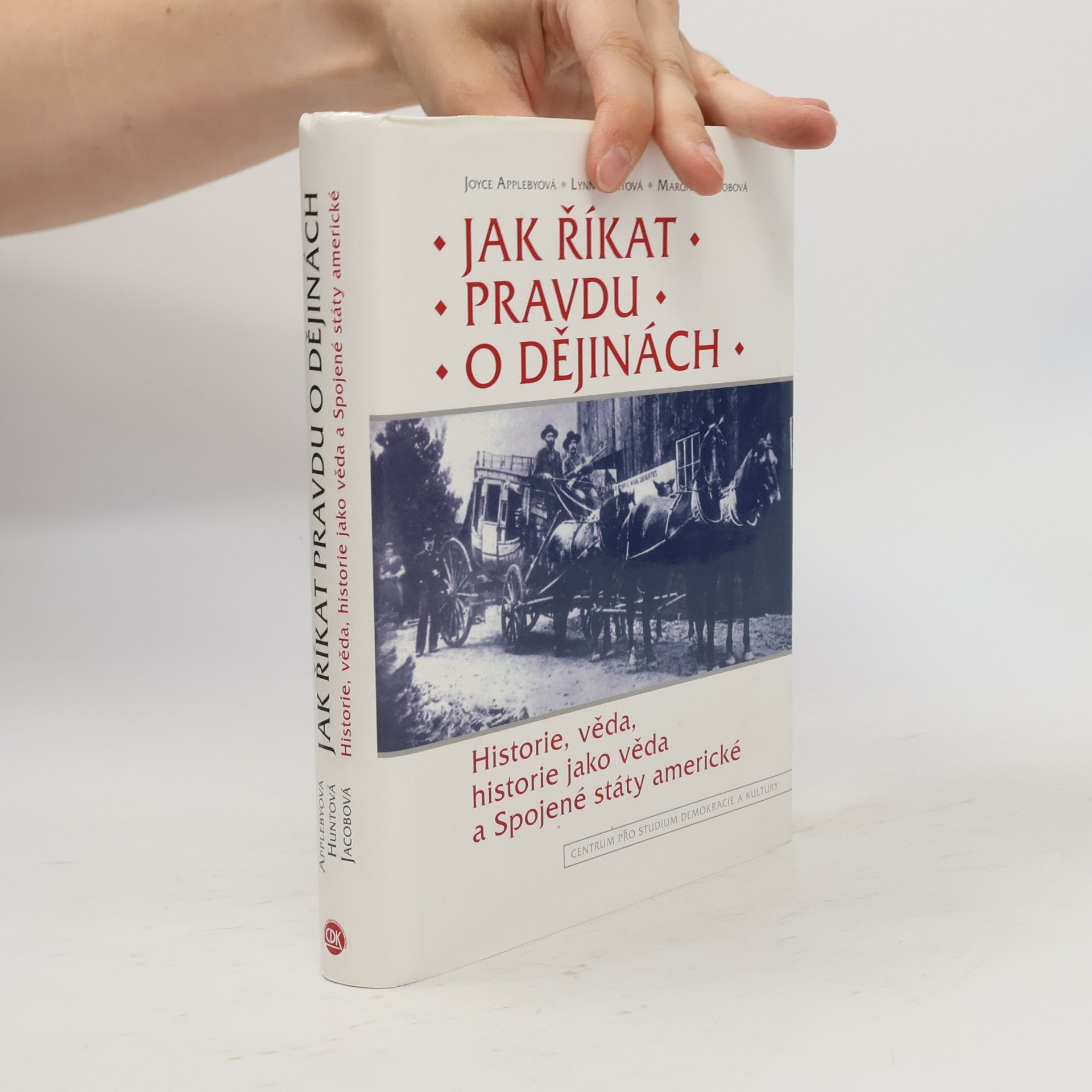 AA.VV. Jak říkat pravdu o dějinách: Historie, věda, historie jako věda a Spojené státy americké