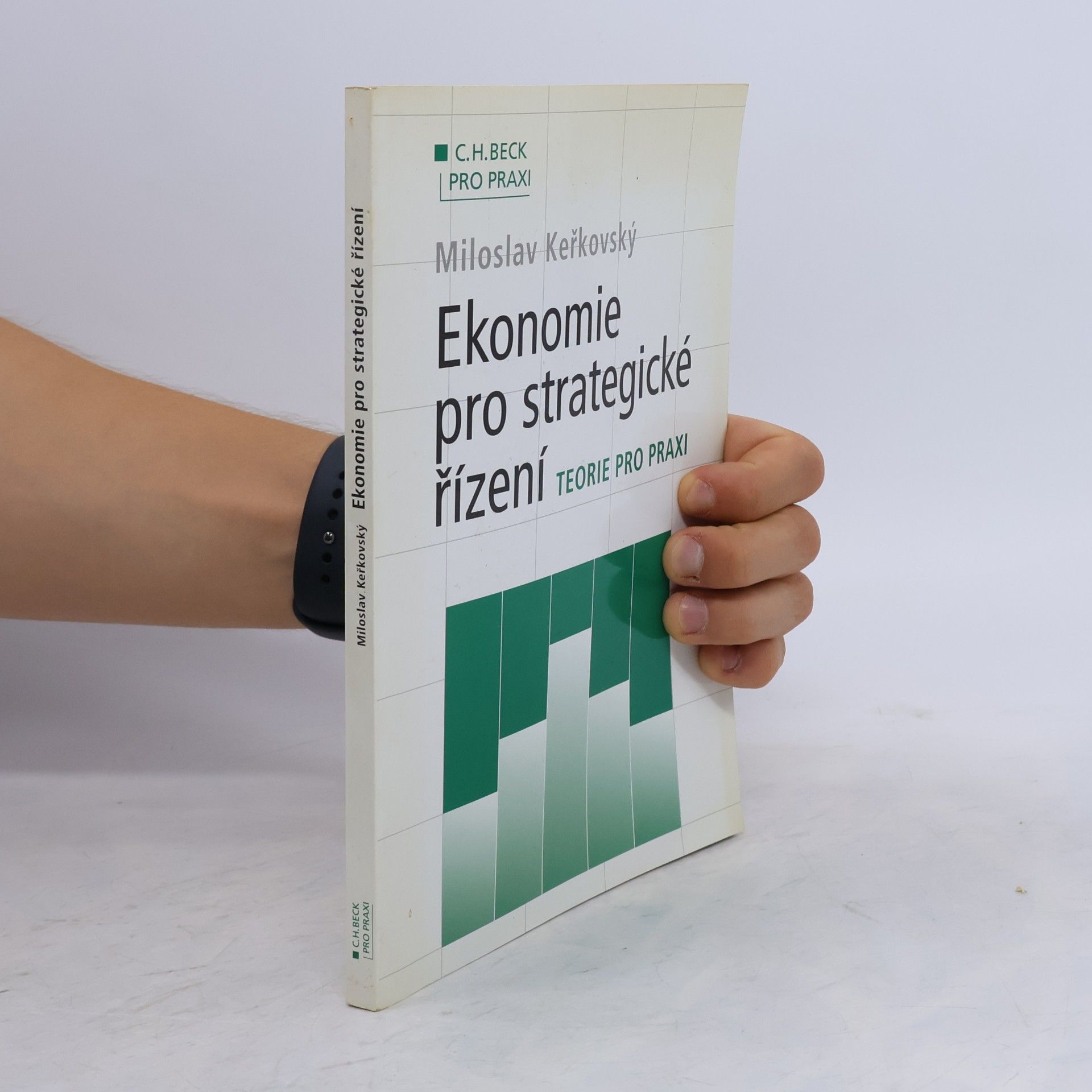 Miloslav Keřkovský Ekonomie pro strategické řízení : teorie pro praxi