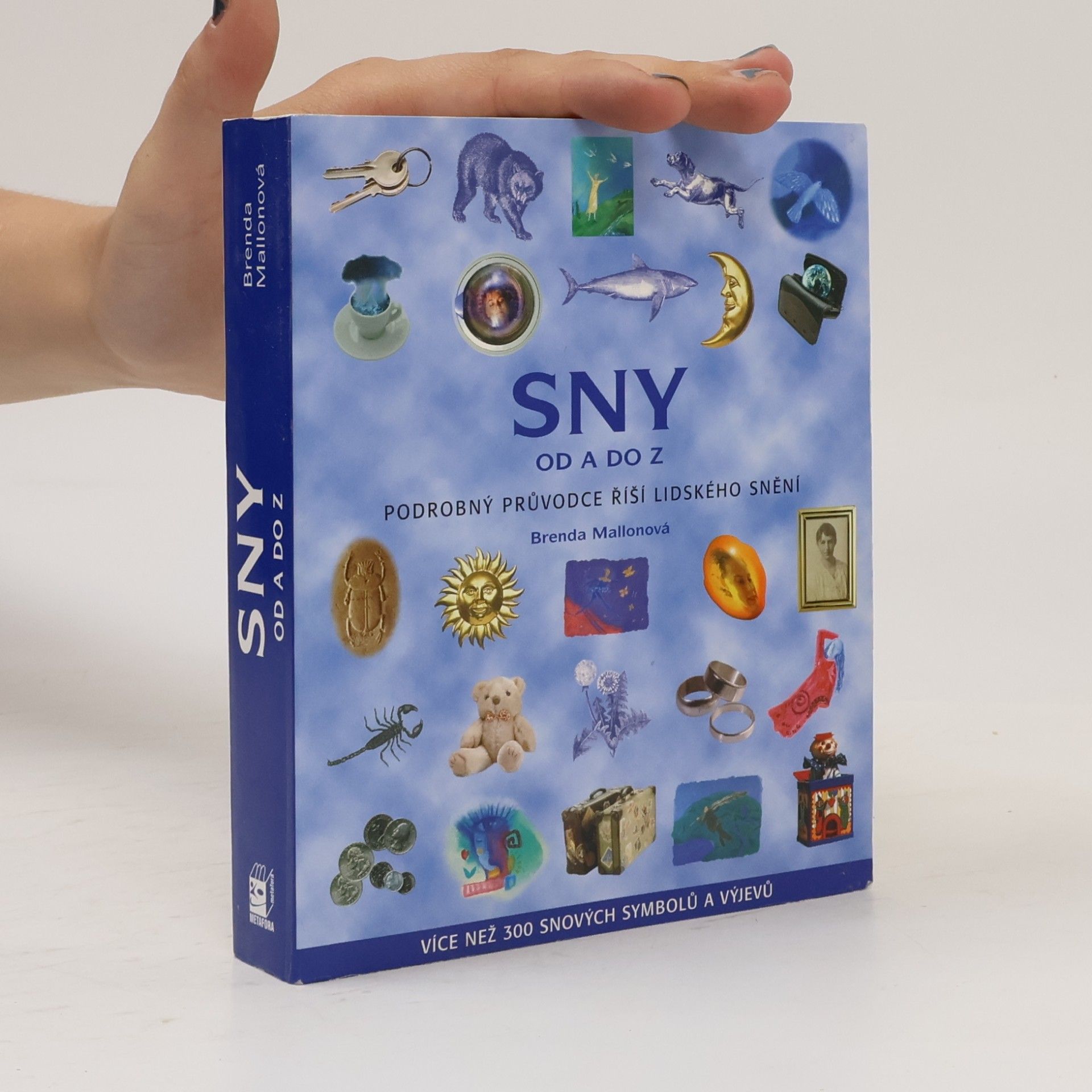 Brenda Mallon Sny od A do Z : podrobný průvodce říší lidského snění