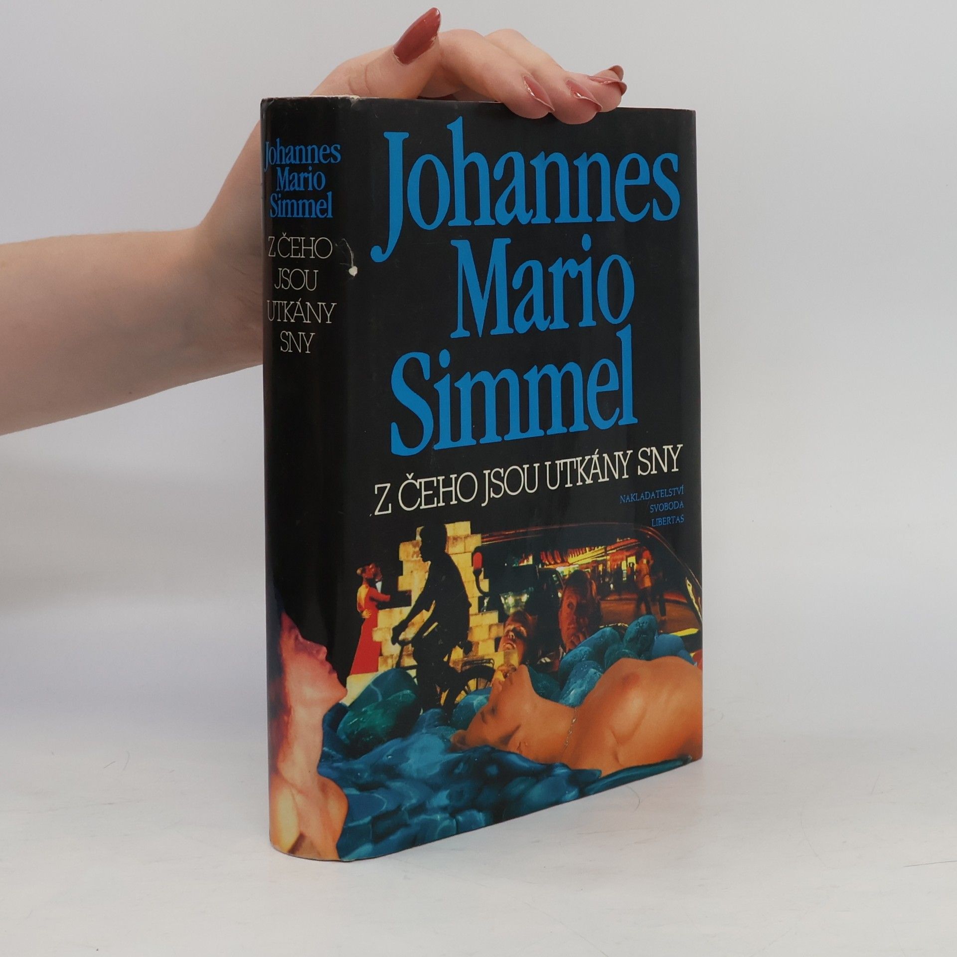 Johannes Mario Simmel Z čeho jsou utkány sny