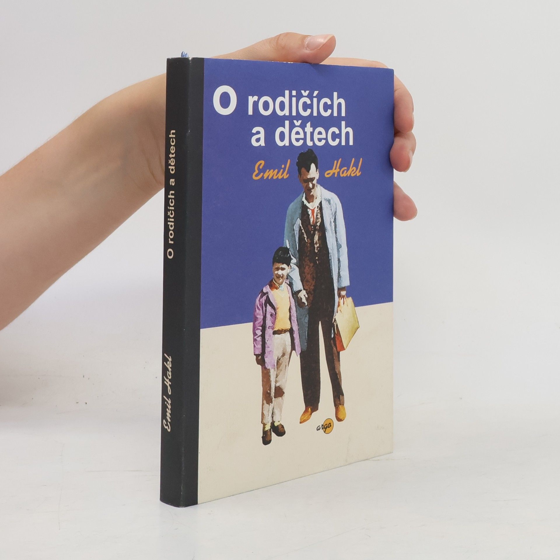 Emil Hakl O rodičích a dětech