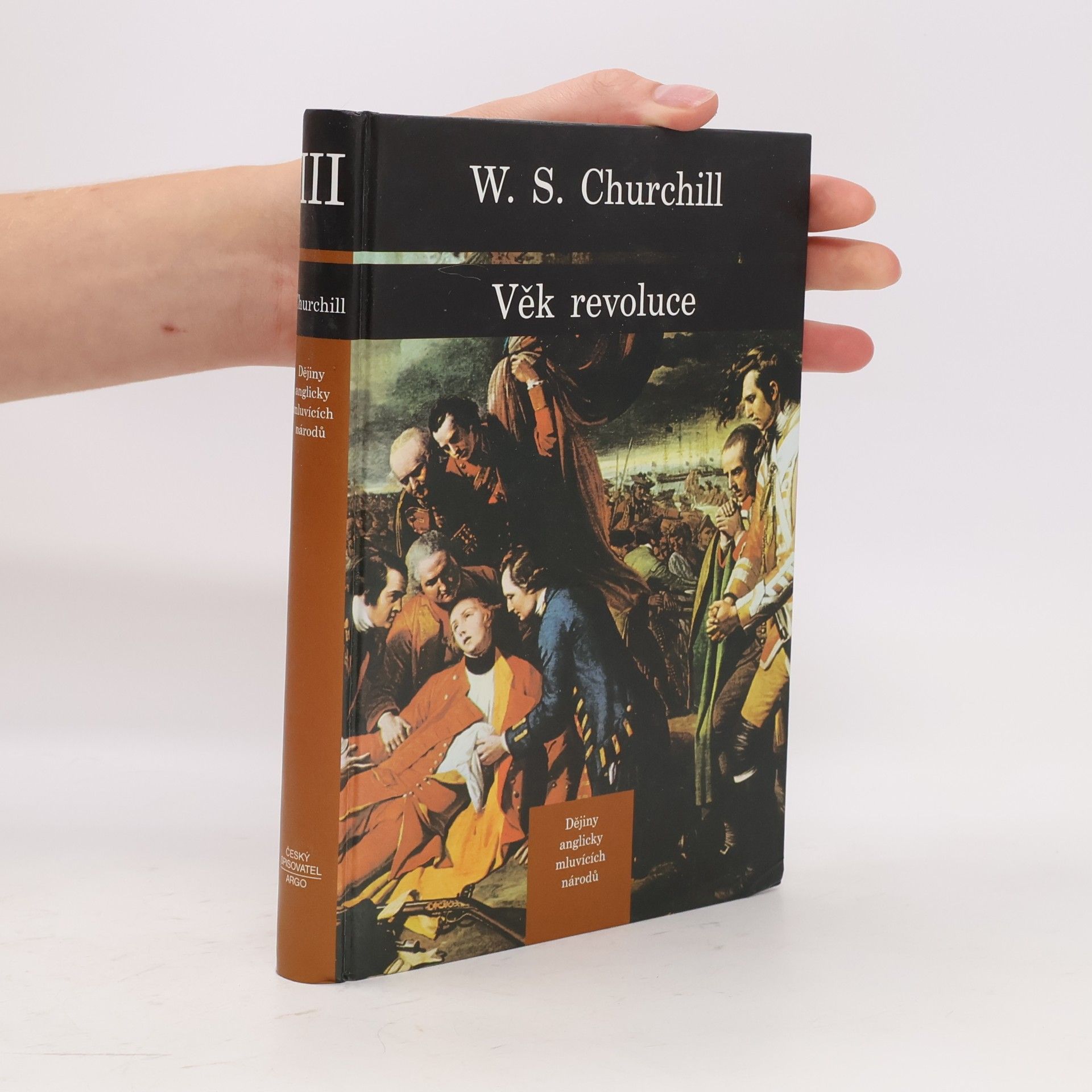 Winston Churchill Dějiny anglicky mluvících národů 3. Věk revoluce