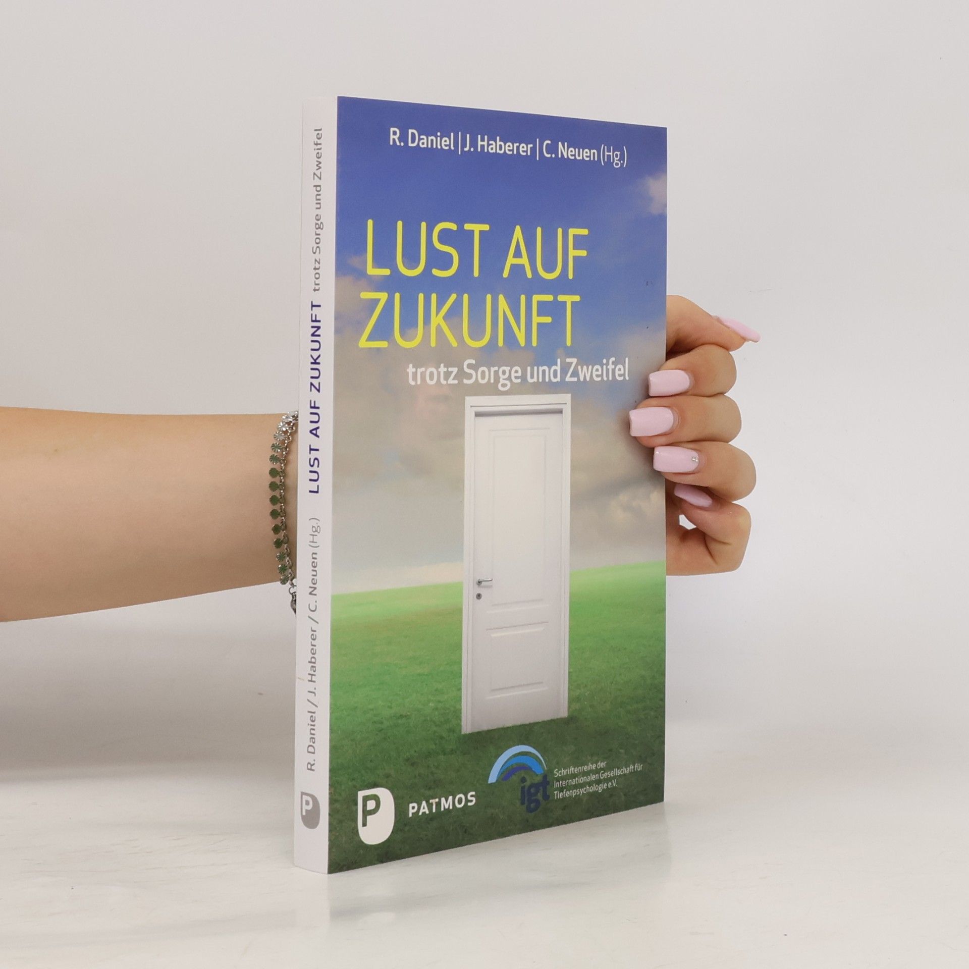Renate Daniel Lust auf Zukunft trotz Sorge und Zweifel