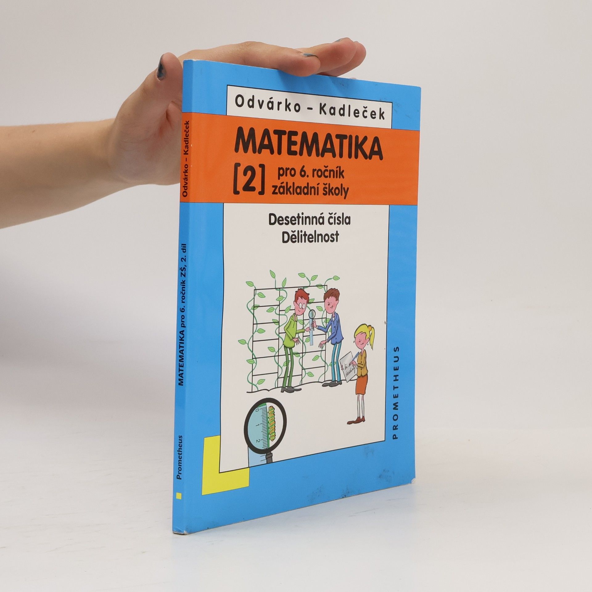 Oldřich Odvárko Matematika pro 6. ročník základní školy. [2], Desetinná čísla. Dělitelnost