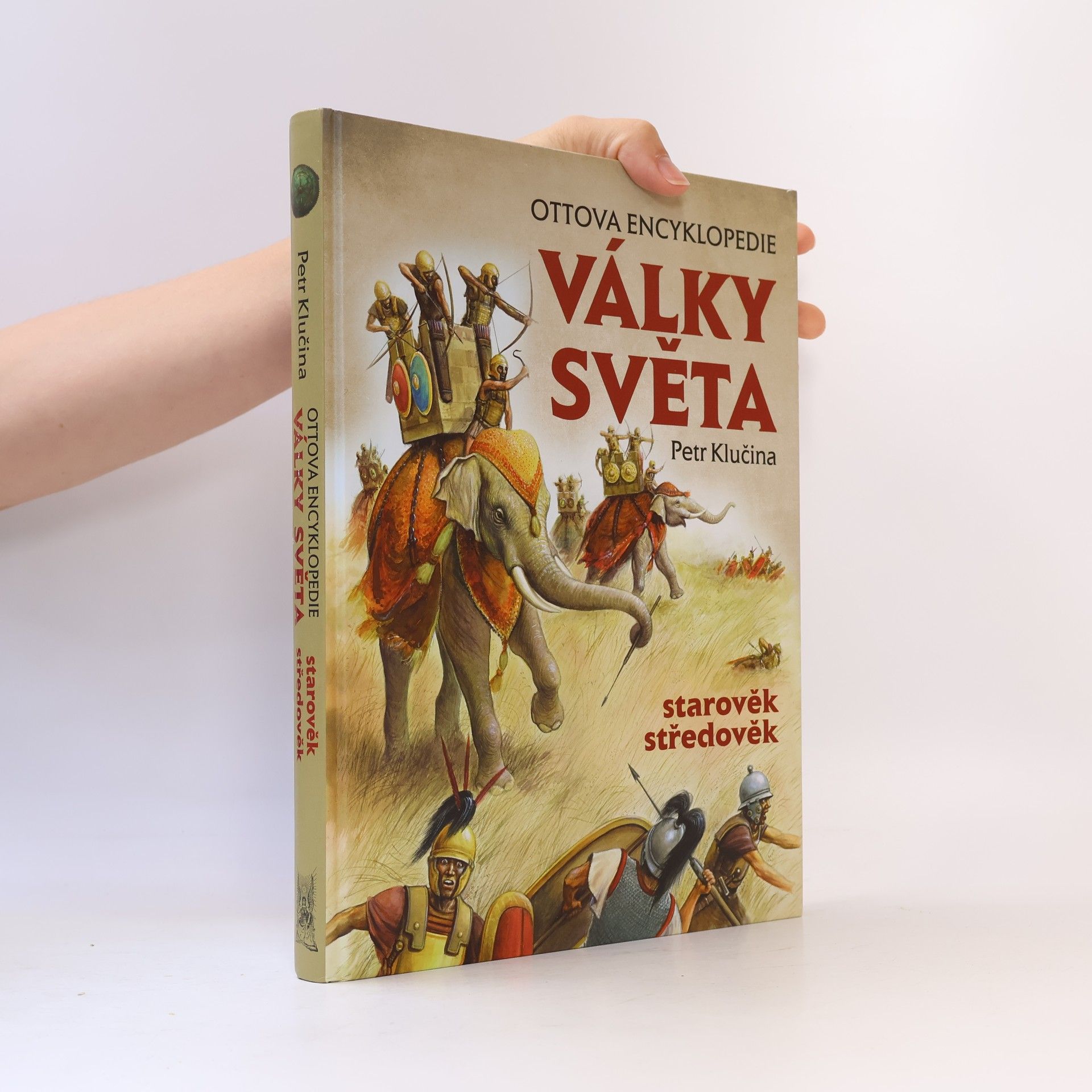 Petr Klučina Války světa : Ottova encyklopedie. Starověk, středověk