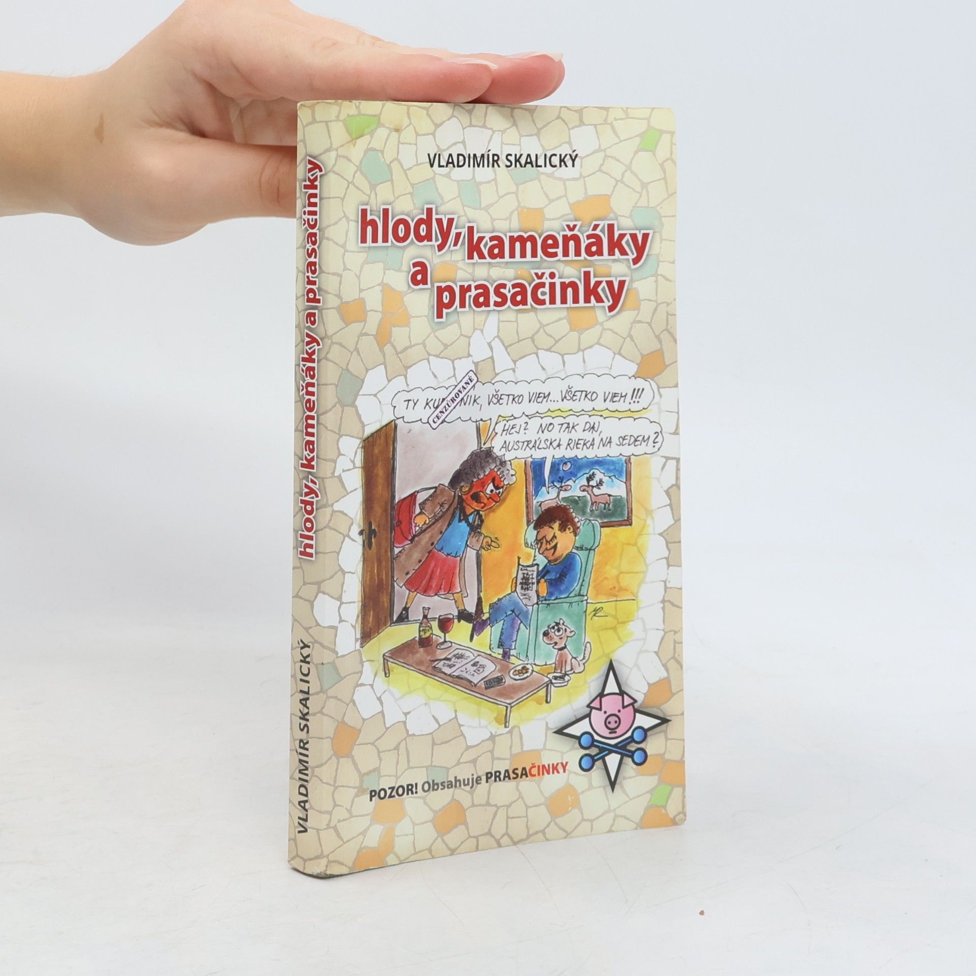 Vladimír Skalický Hlody, kameňáky a prasačinky