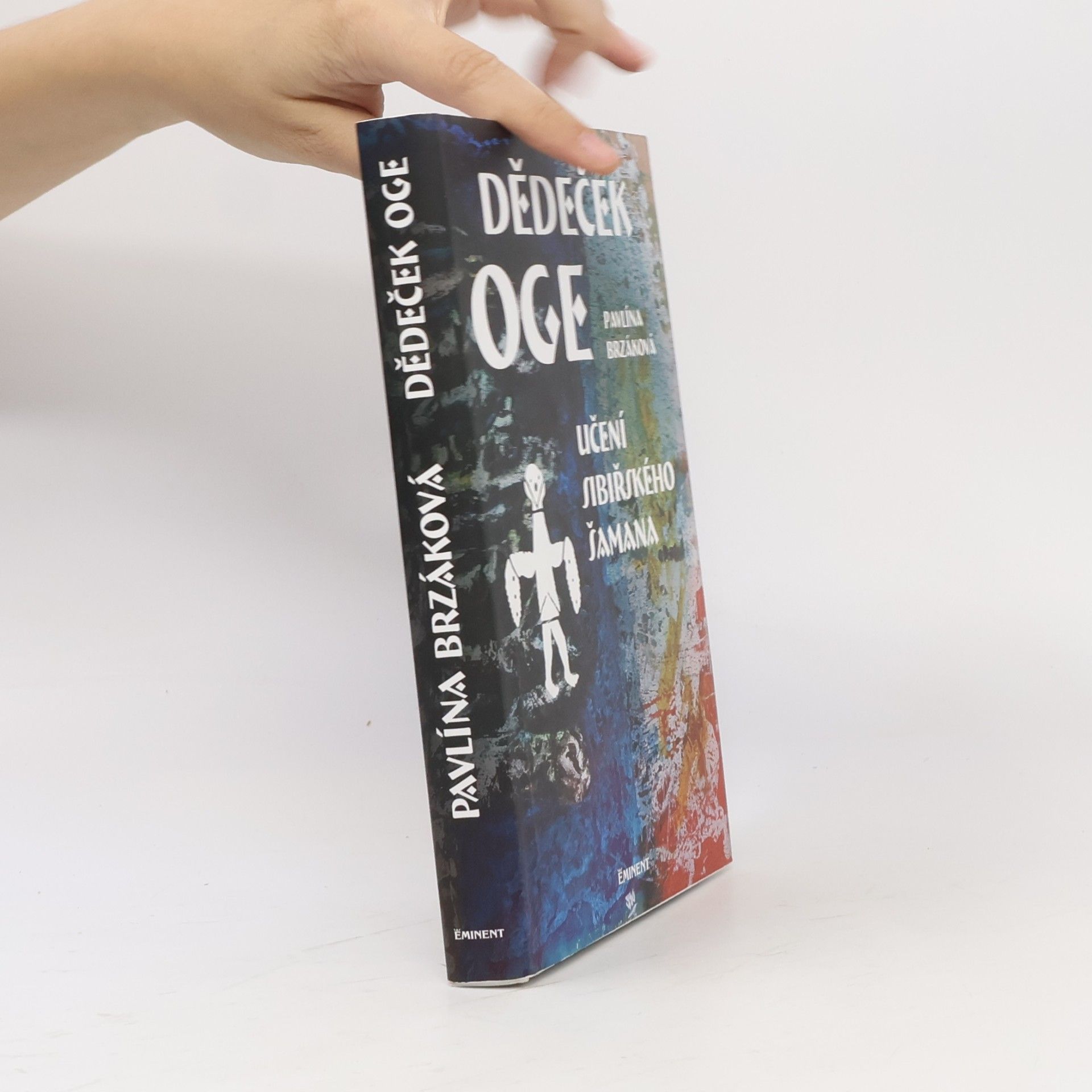 Pavlína Brzáková Dědeček Oge: Učení sibiřského šamana