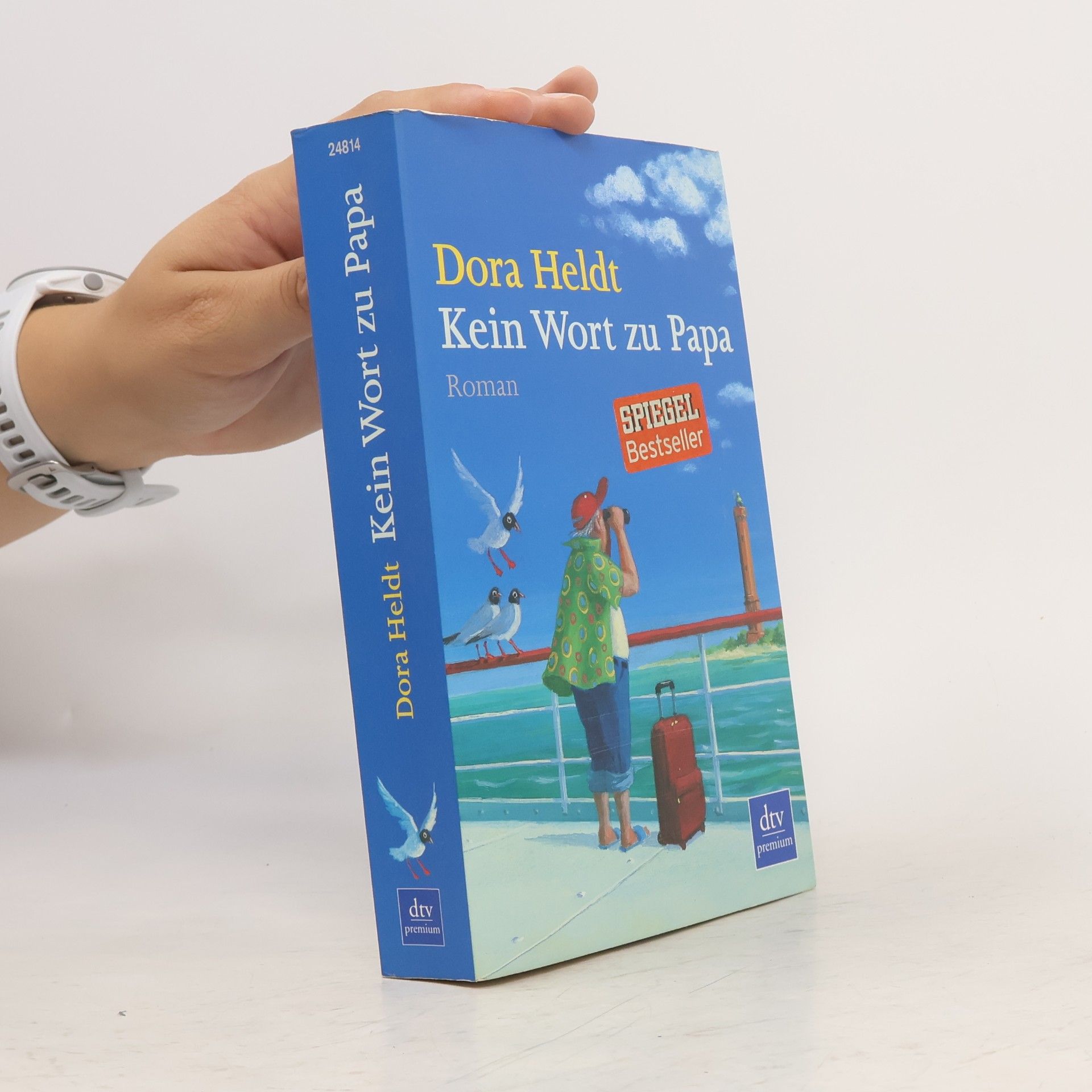 Dora Heldt Kein Wort zu Papa