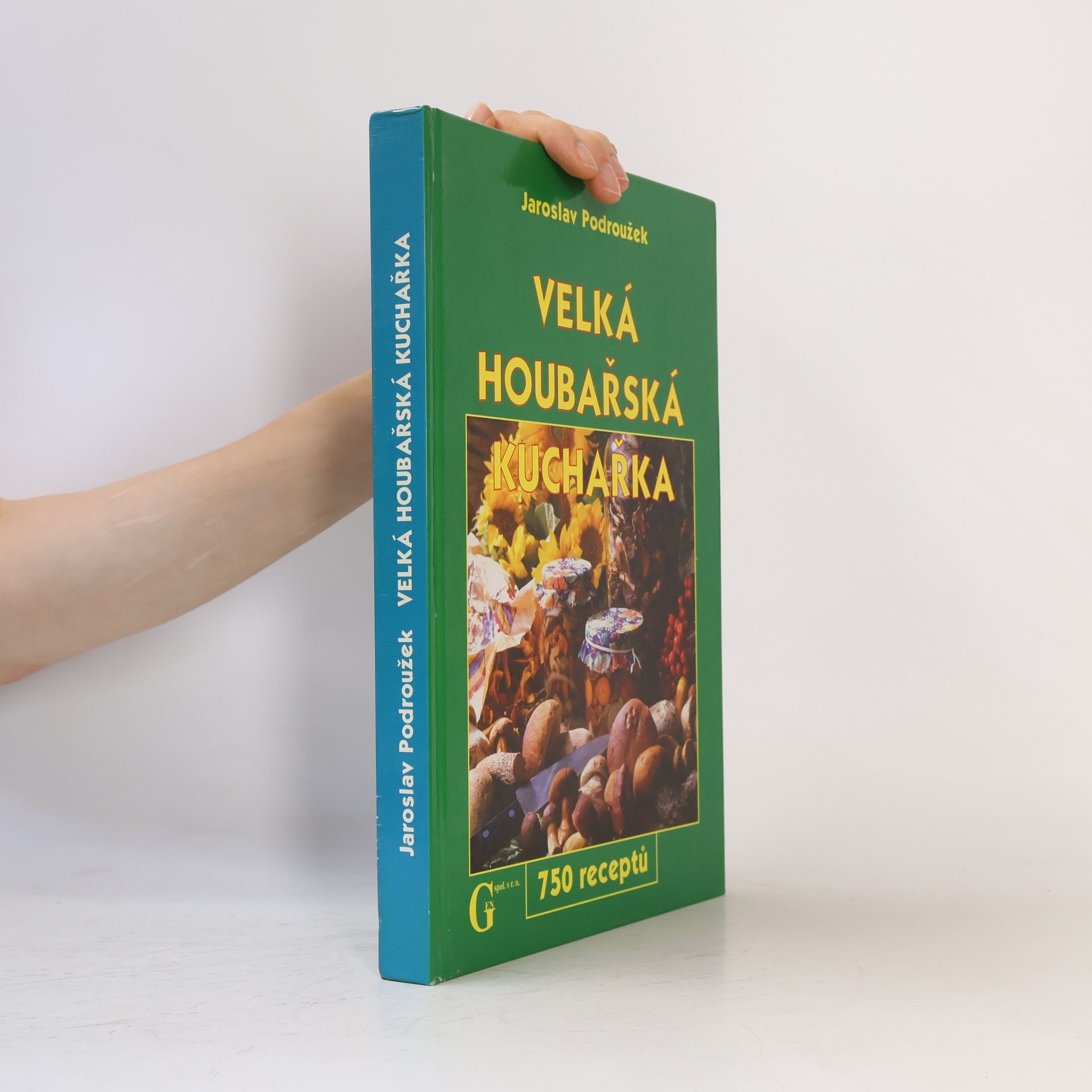 Velká houbařská kuchařka. 750 receptů
