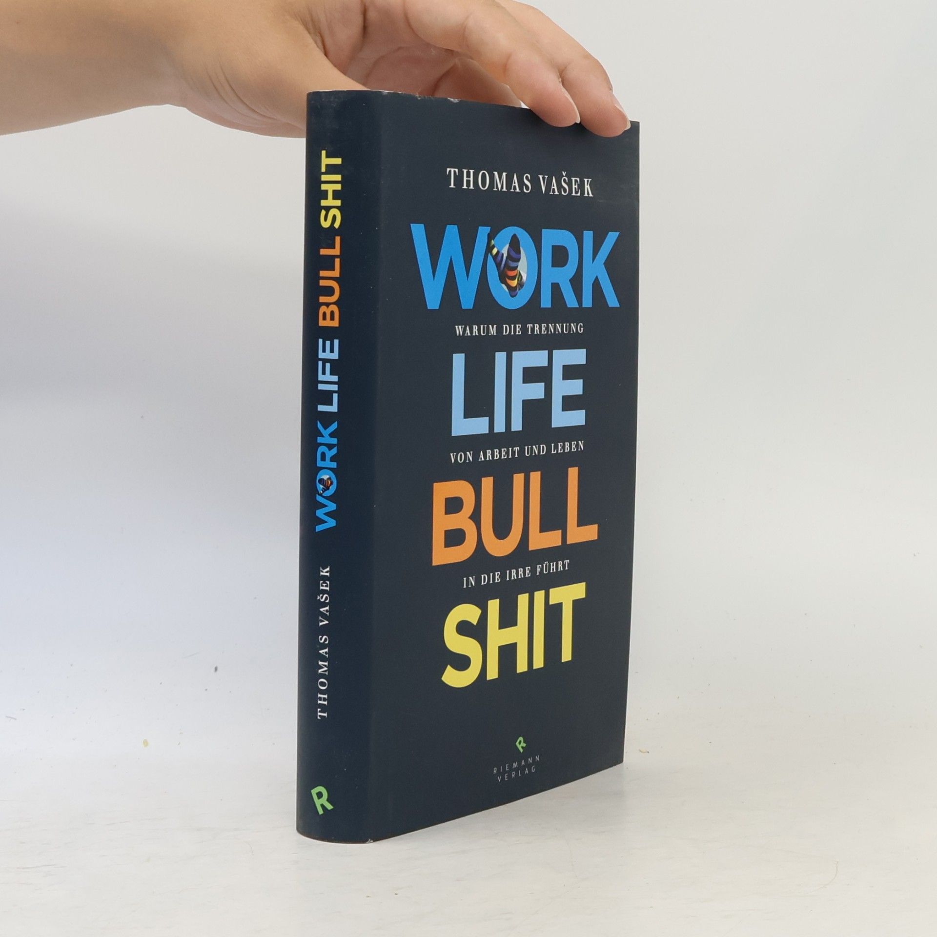 Thomas Vašek Work-Life-Bullshit