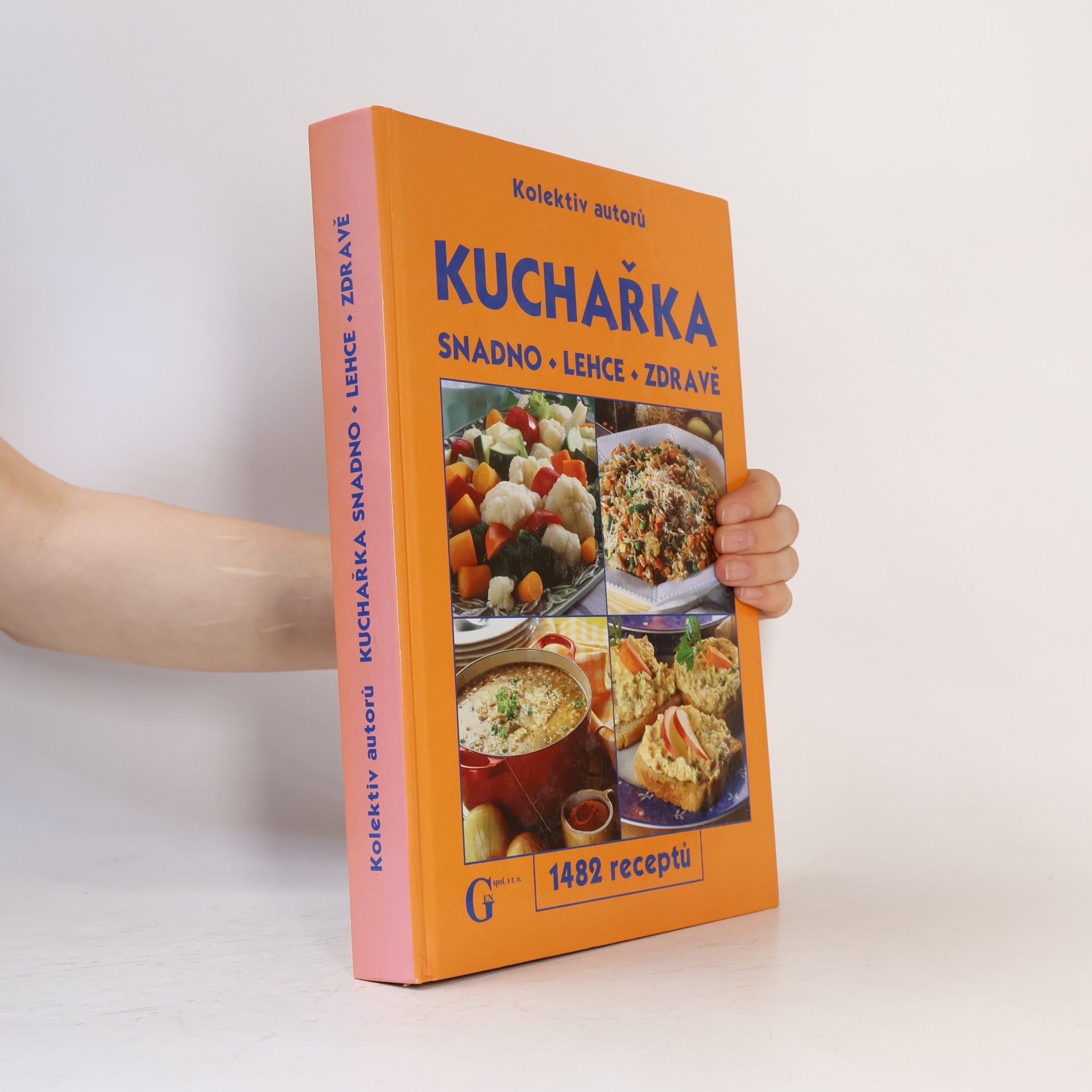 Kolektív autorov Kuchařka: Snadno - lehce - zdravě : 1482 receptů