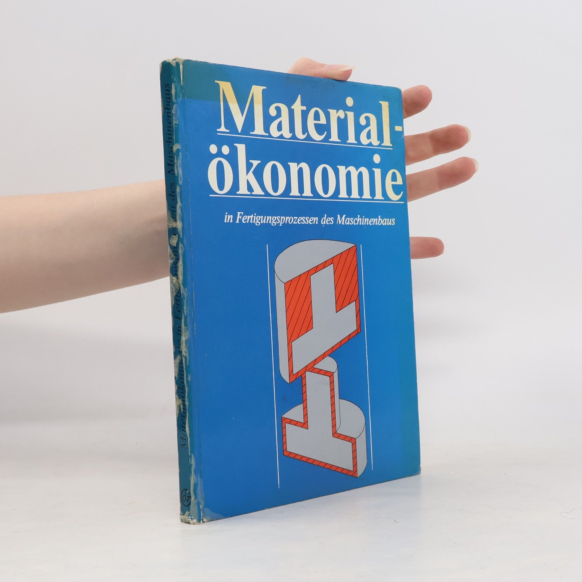 Autorenkollektiv Materialökonomie in Fertigungsprozessen des Maschinenbaus