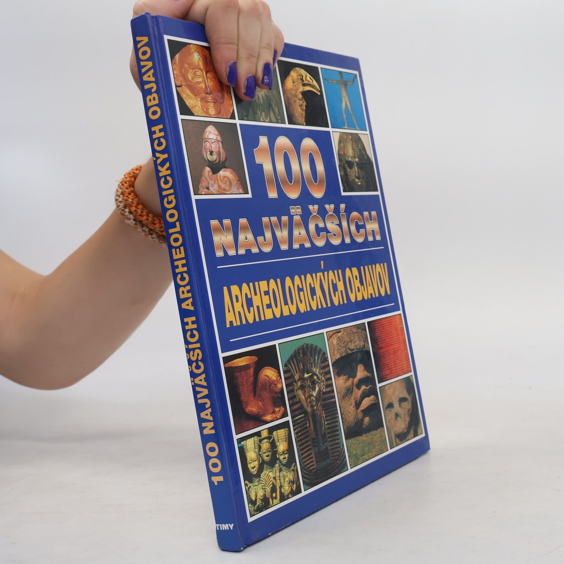 Jacqueline Dineen 100 najväčších archeologických objavov