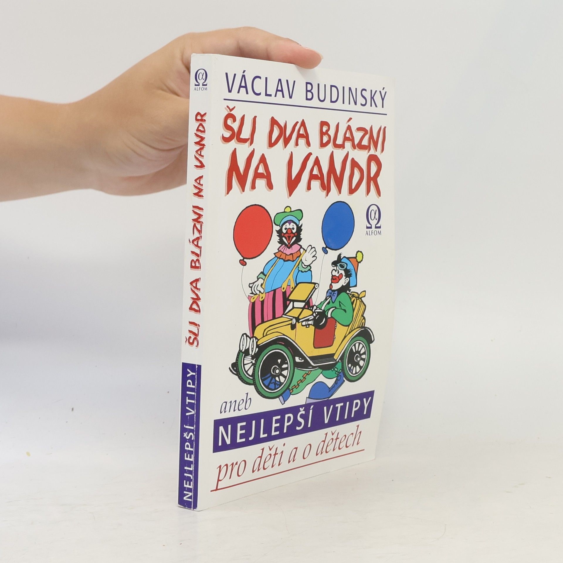 Václav Budinský Šli dva blázni na vandr, aneb, Nejlepší vtipy pro děti a o dětech
