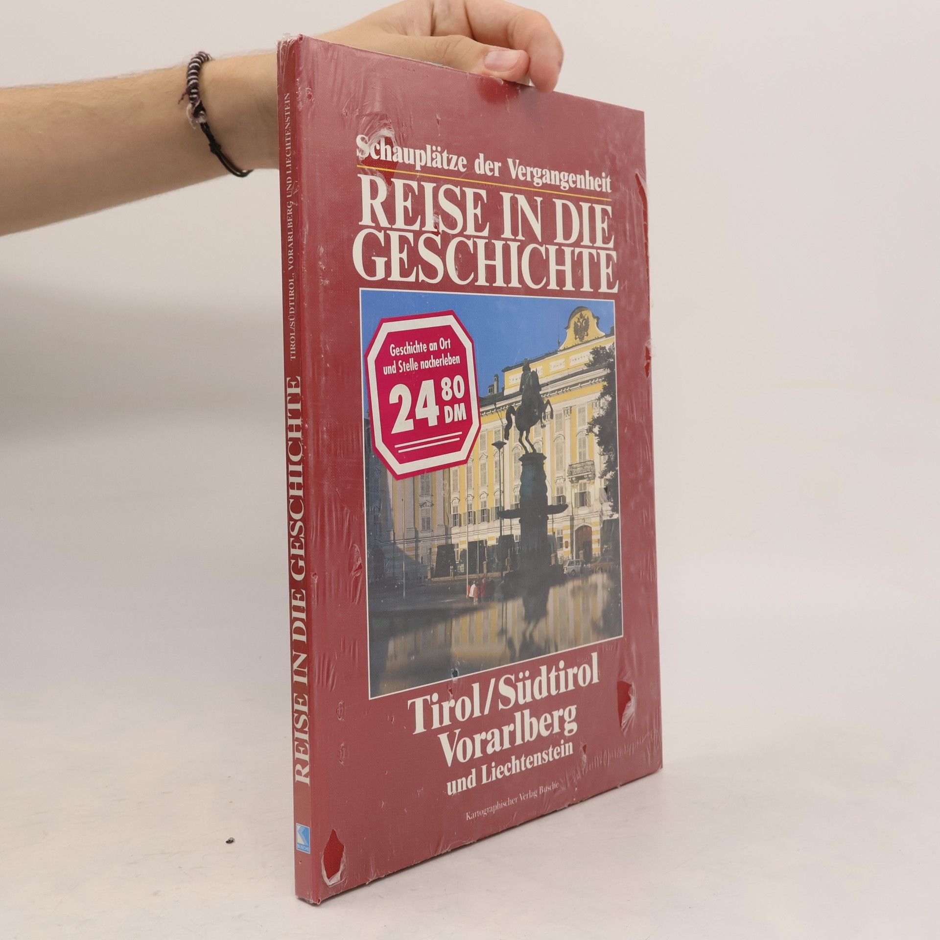 Various authors Reise in die Geschichte. Tirol/Südtirol, Vorarlberg und Liechtenstein