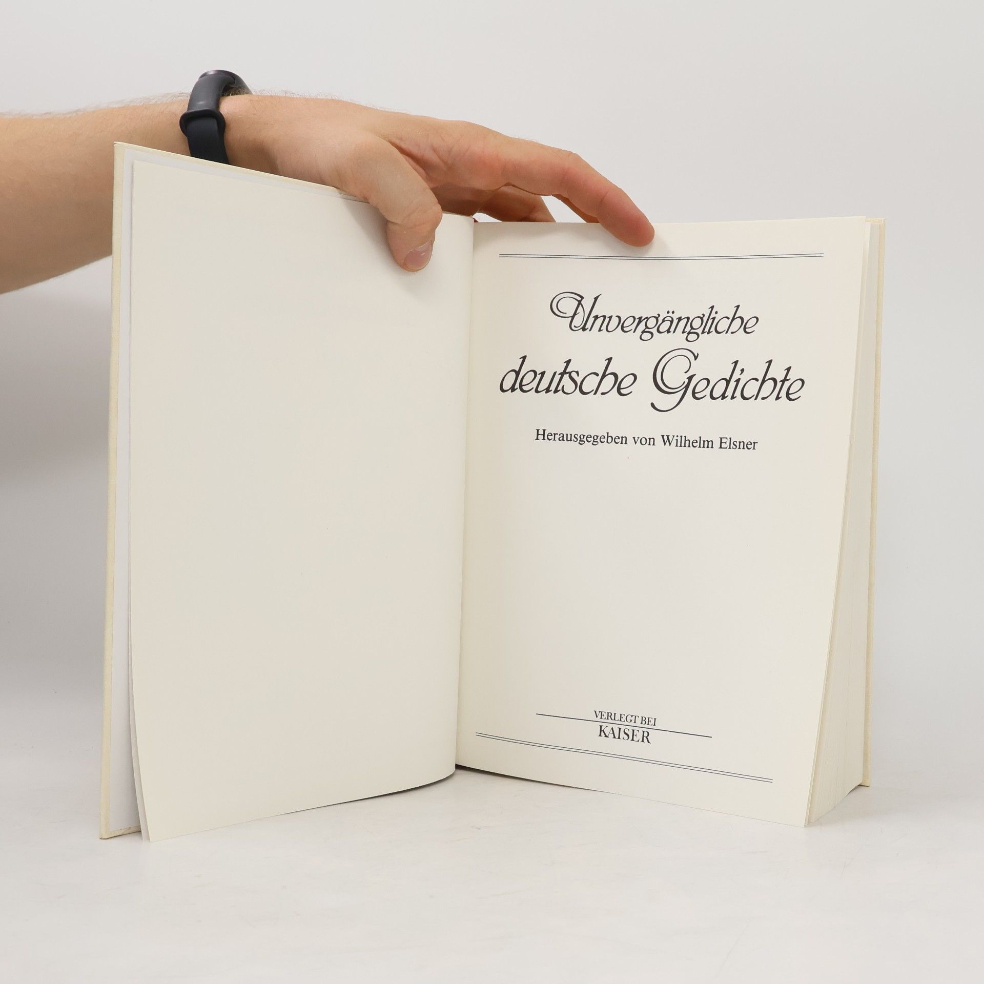 Wilhelm Elsner Unvergängliche deutsche Gedichte