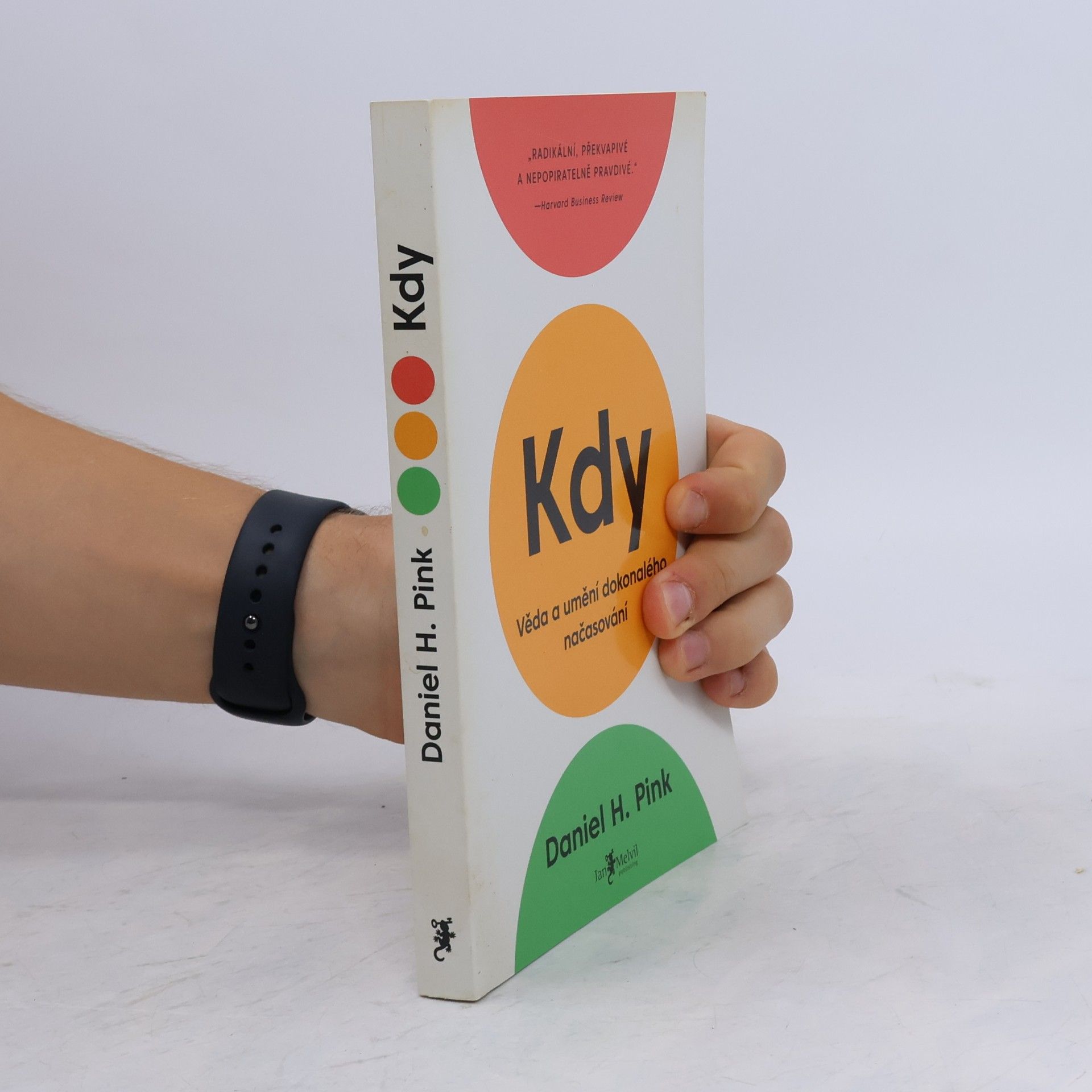 Daniel H. Pink Kdy: Věda a umění dokonalého načasování