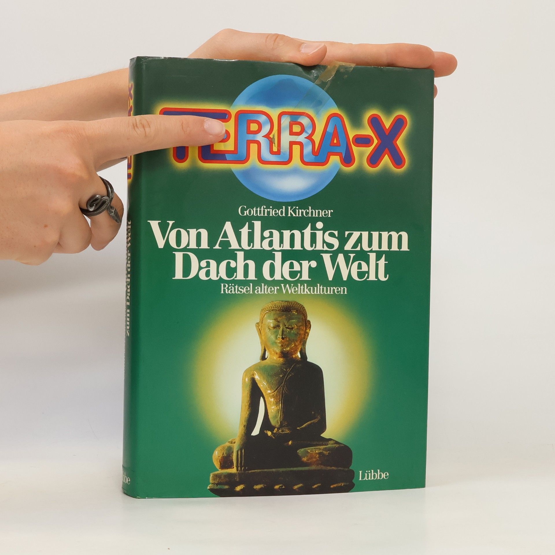 Gottfried Kirchner Terra-X. Von Atlantis zum Dach der Welt. Rätsel alter Weltkulturen