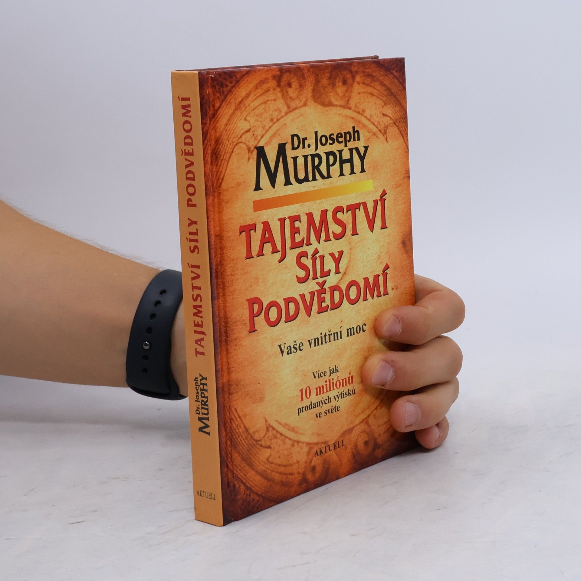 Joseph Murphy Tajemství síly podvědomí. Vaše vnitřní moc