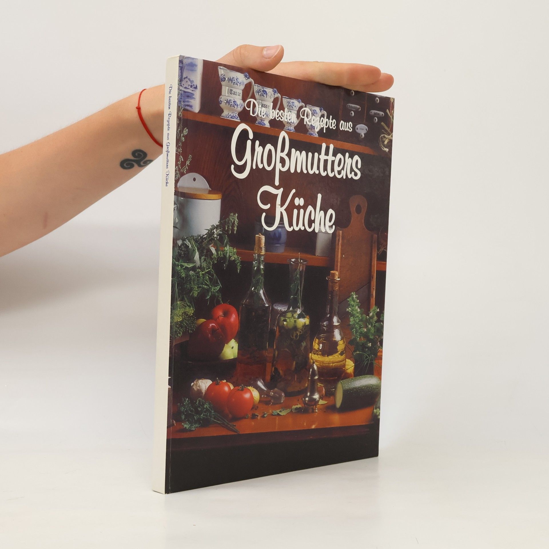 Kolektiv autorů Die besten Rezepte aus Großmutters Küche