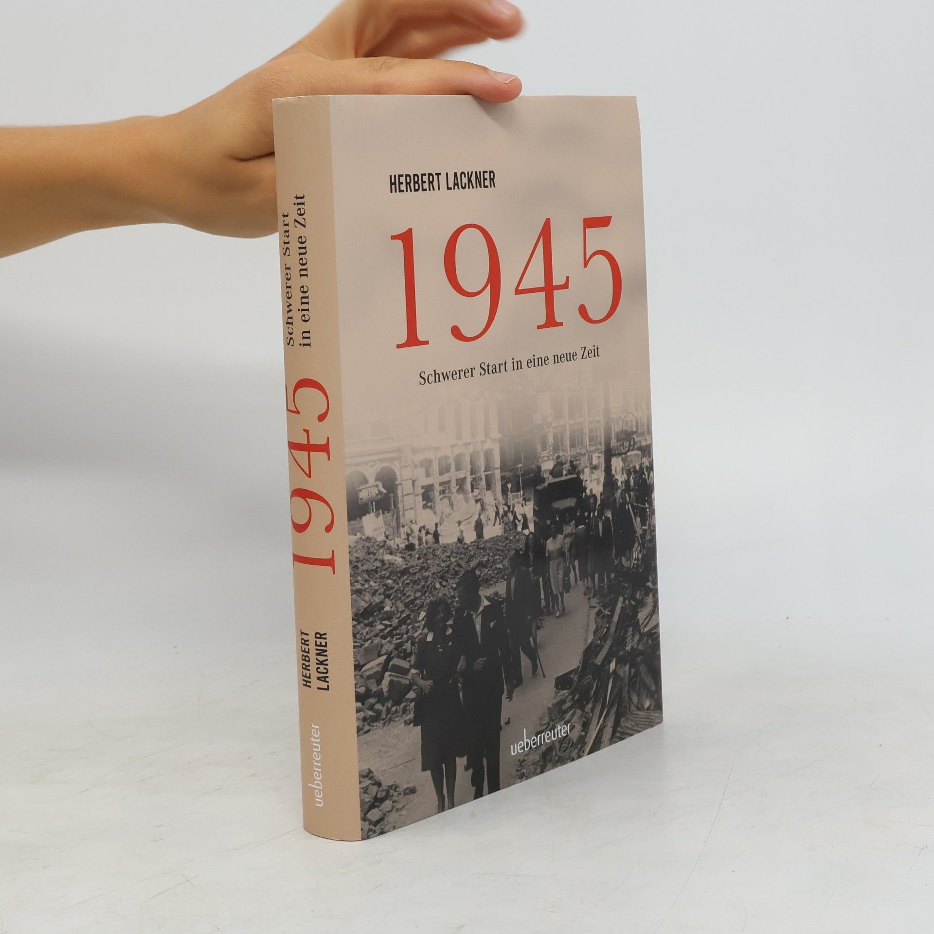 Herbert Lackner 1945 - Schwerer Start in eine neue Zeit