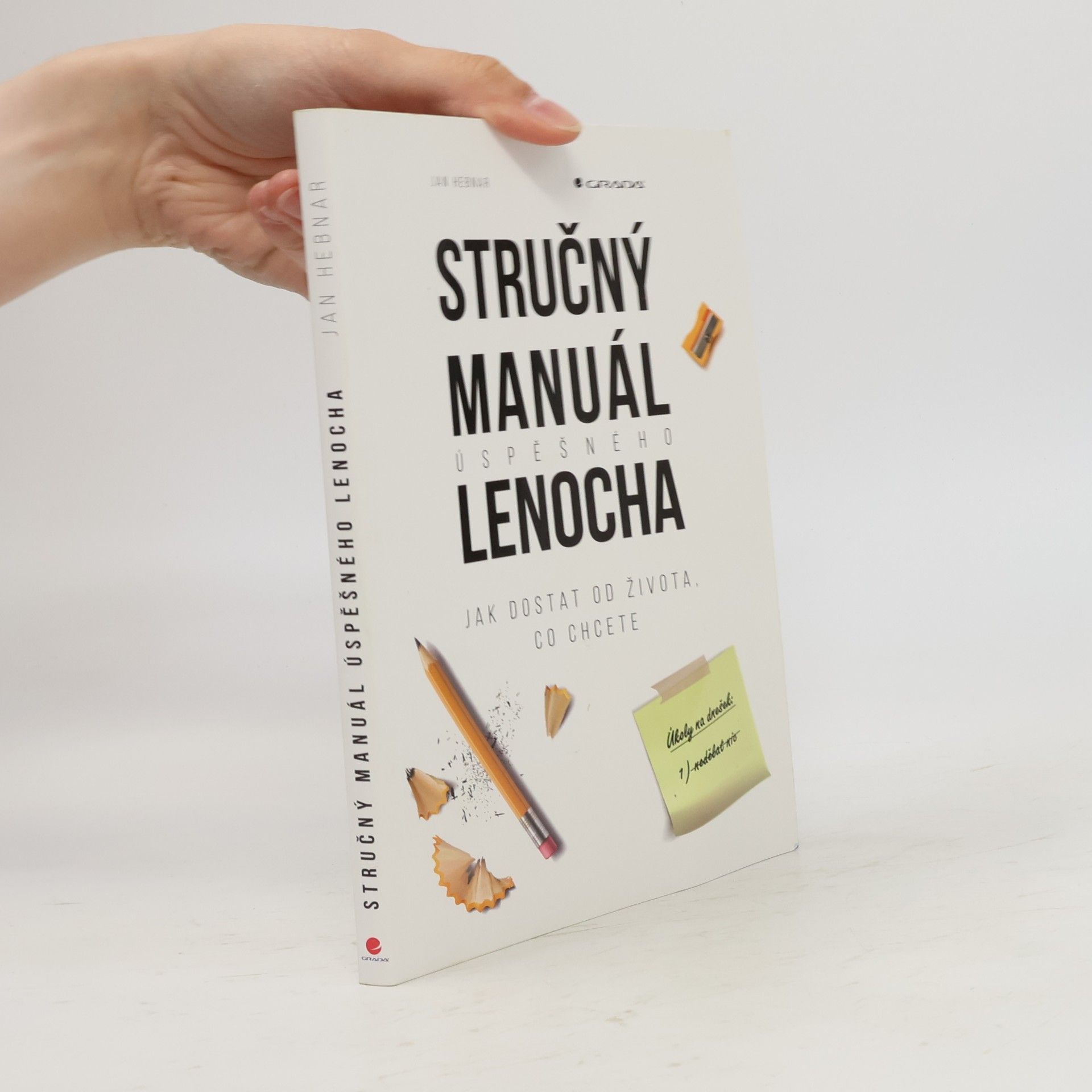 Jan Hebnar Stručný manuál úspěšného lenocha: Jak dostat od života, co chcete