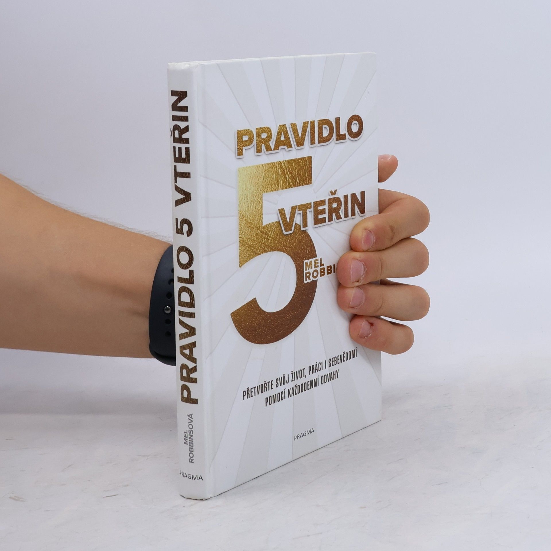 Mel Robbins Pravidlo pěti vteřin