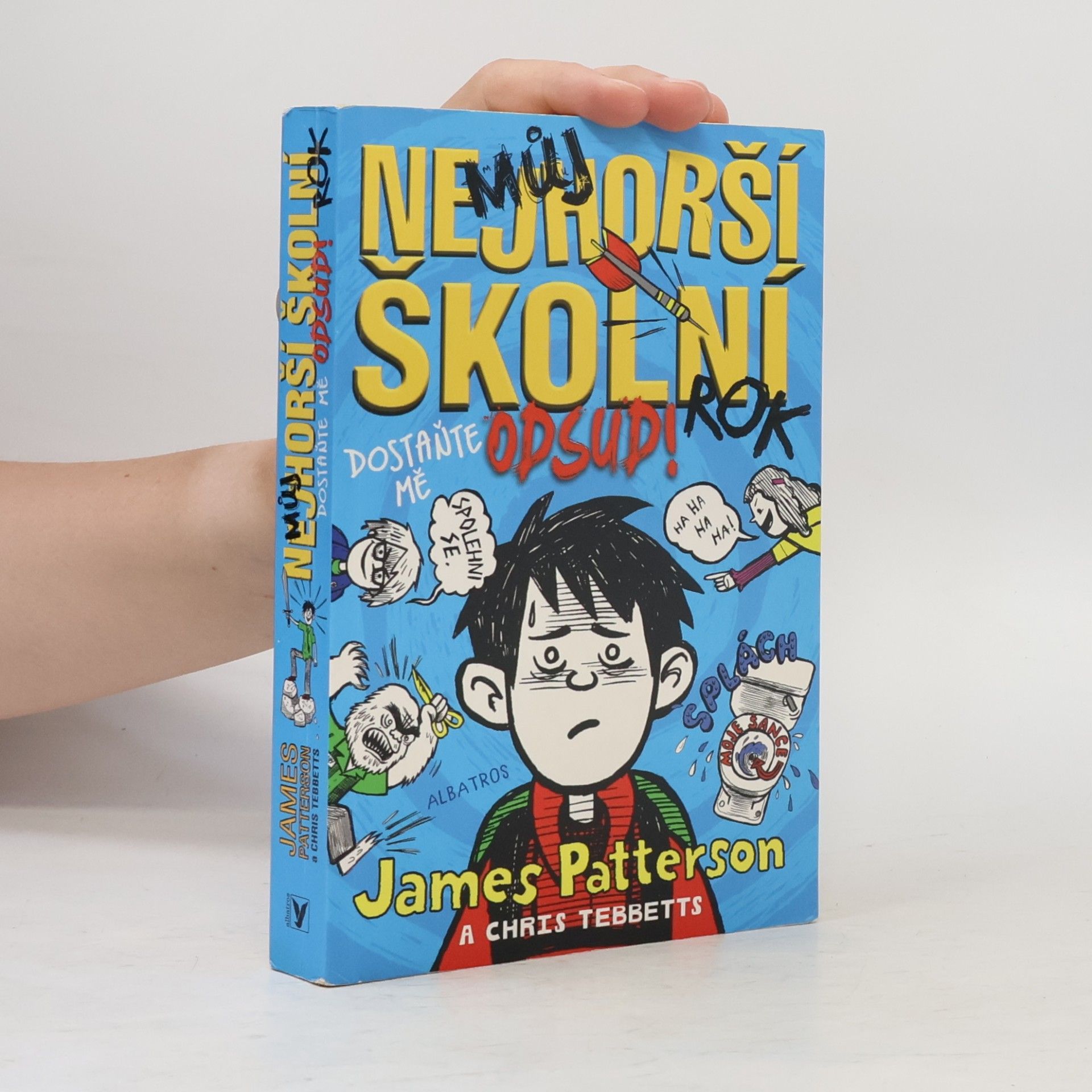 James Patterson Můj nejhorší školní rok: Dostaňte mě odsud!