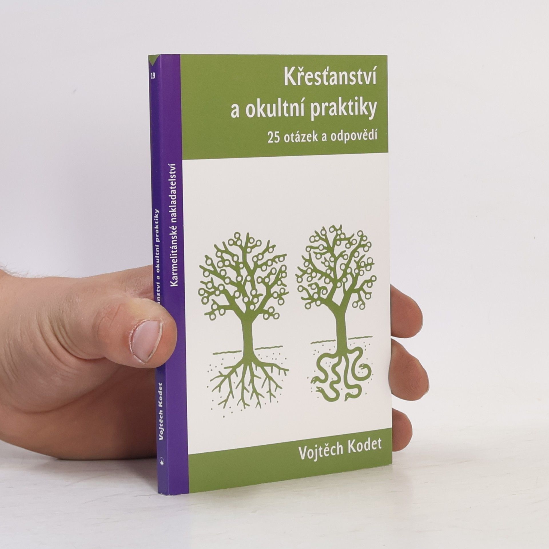 Vojtěch Kodet Křesťanství a okultní praktiky – 25 otázek a odpovědí