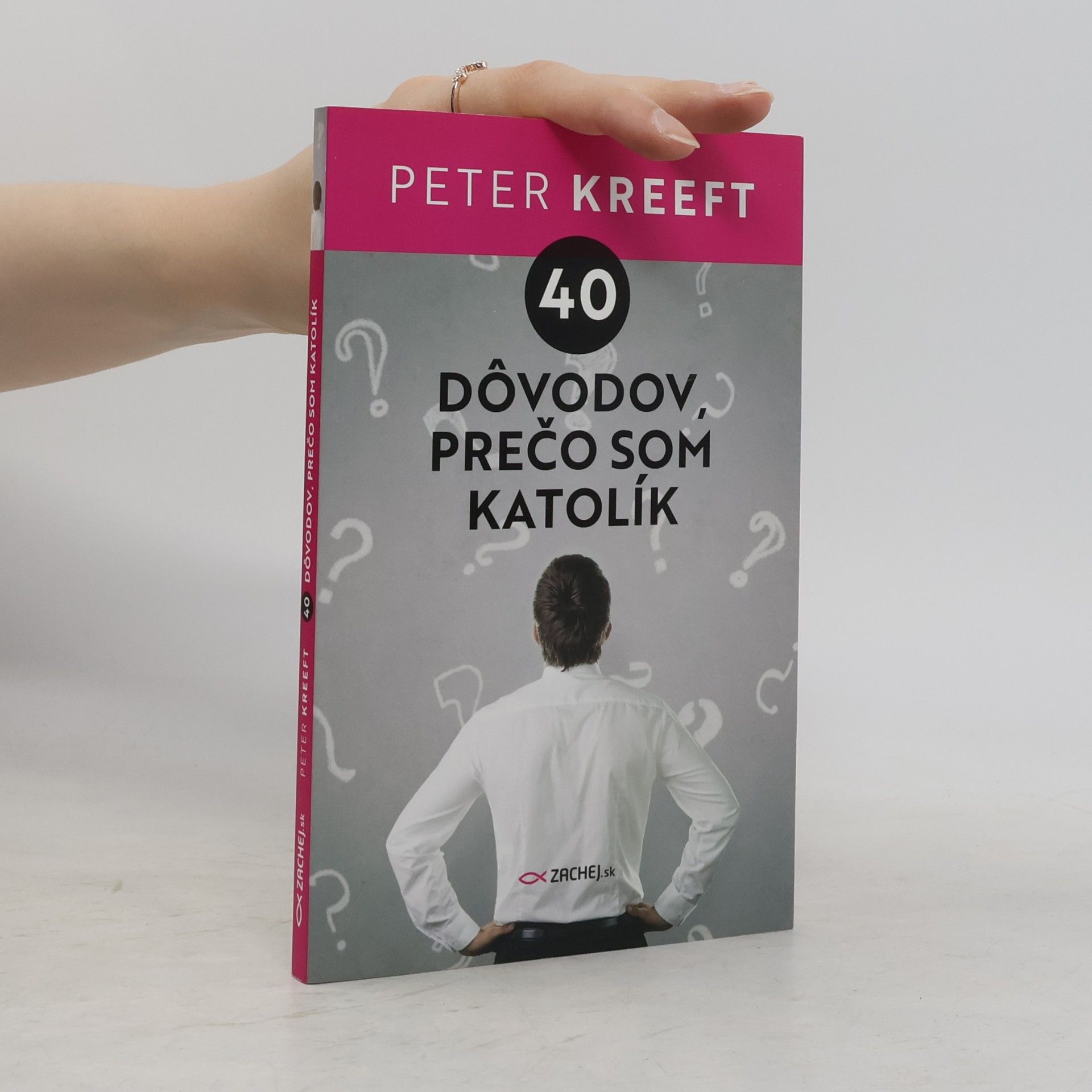 Peter Kreeft 40 dôvodov, prečo som katolík
