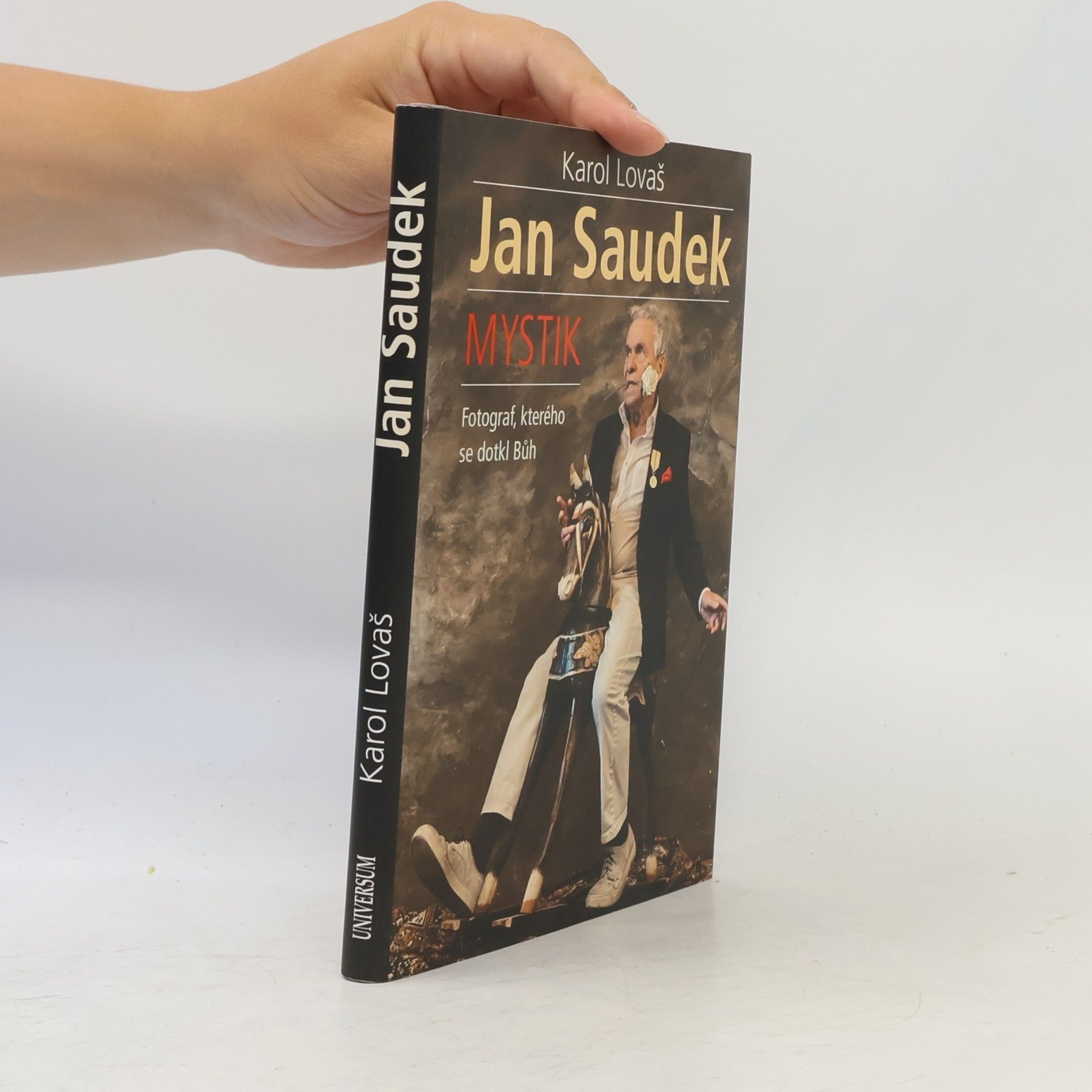 Karol Lovaš Jan Saudek: Mystik: Fotograf, kterého se dotkl Bůh