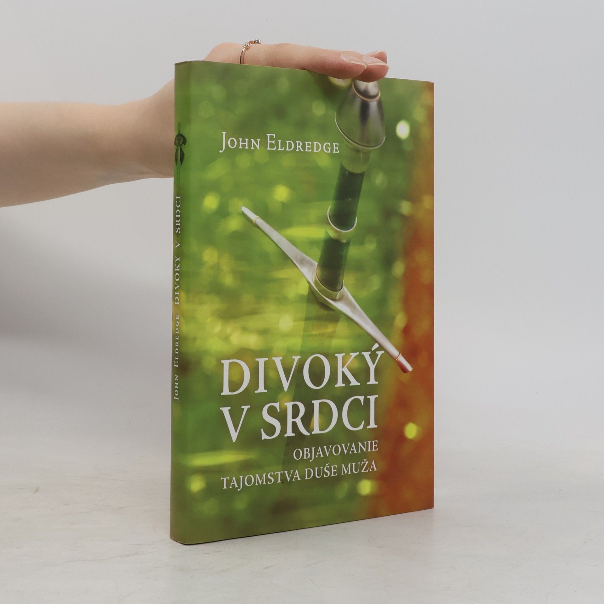 John Eldredge Divoký v srdci