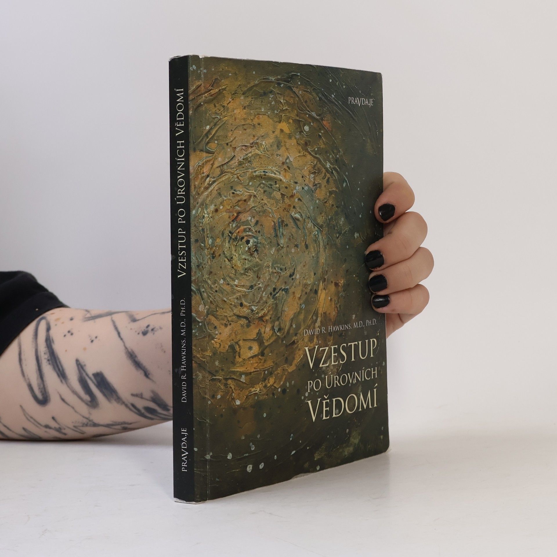 David R. Hawkins Vzestup po úrovních vědomí. Schody k osvícení