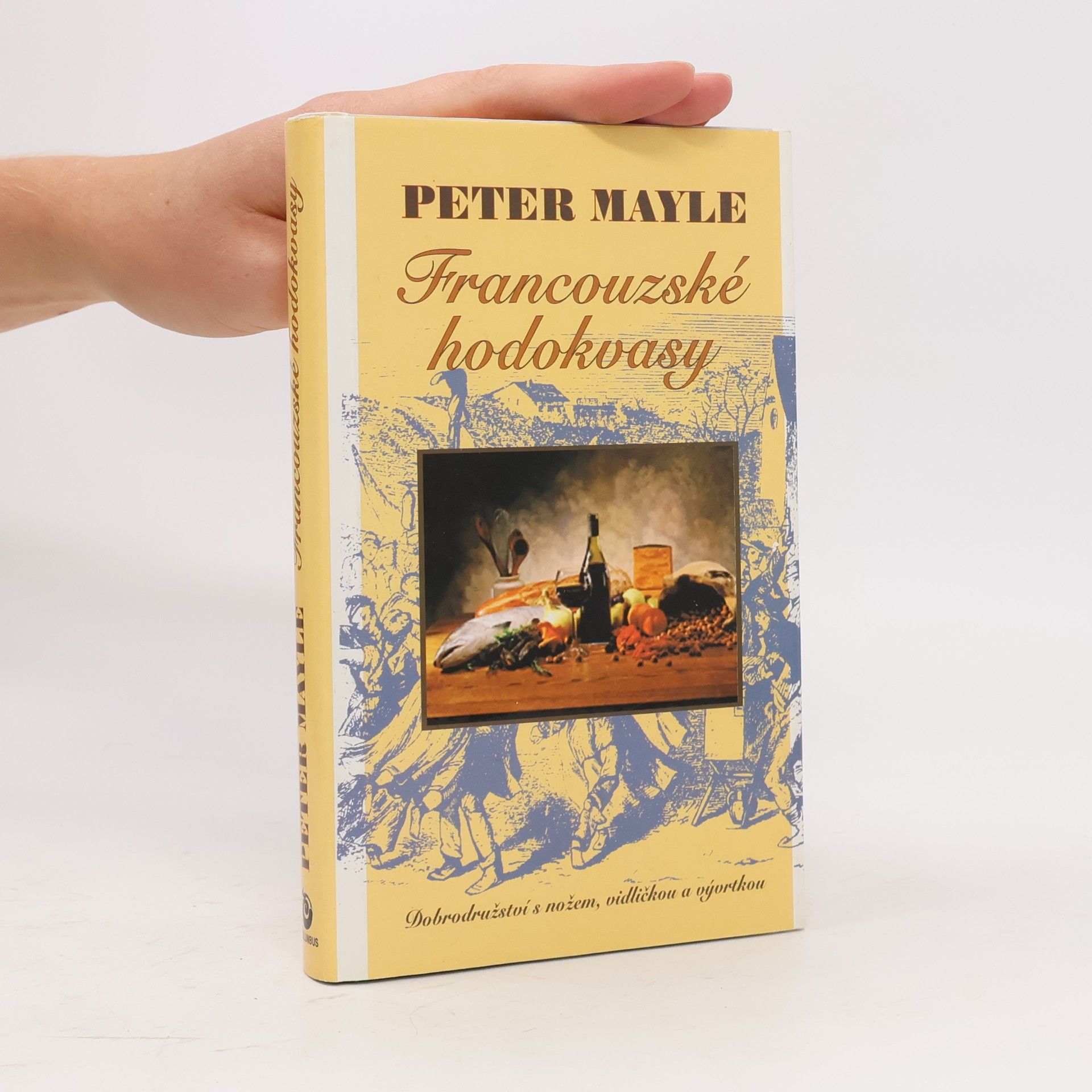 Peter Mayle Francouzské hodokvasy