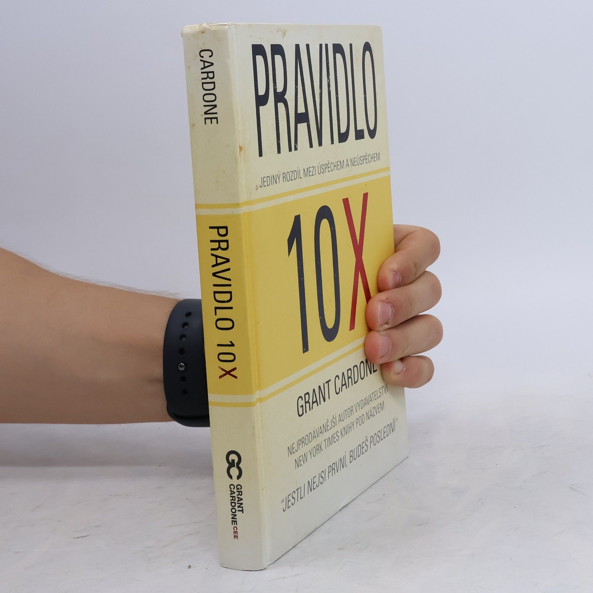 Grant Cardone Pravidlo 10X : jediný rozdíl mezi úspěchem a neúspěchem