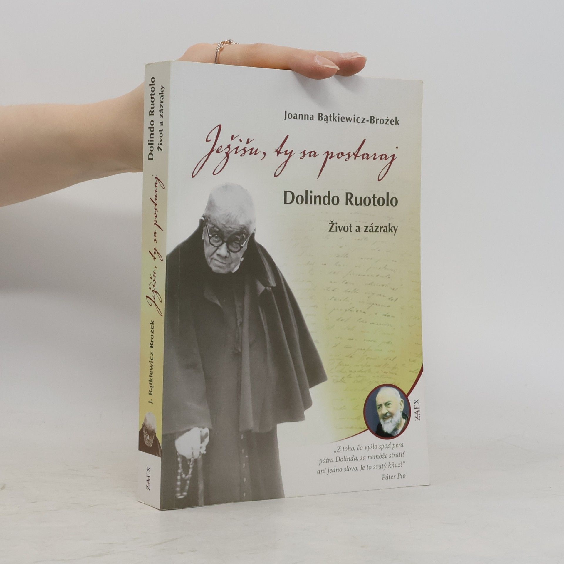Joanna Bątkiewicz Brożek Ježišu, ty sa postaraj : Páter Dolindo Ruotolo : život a zázraky