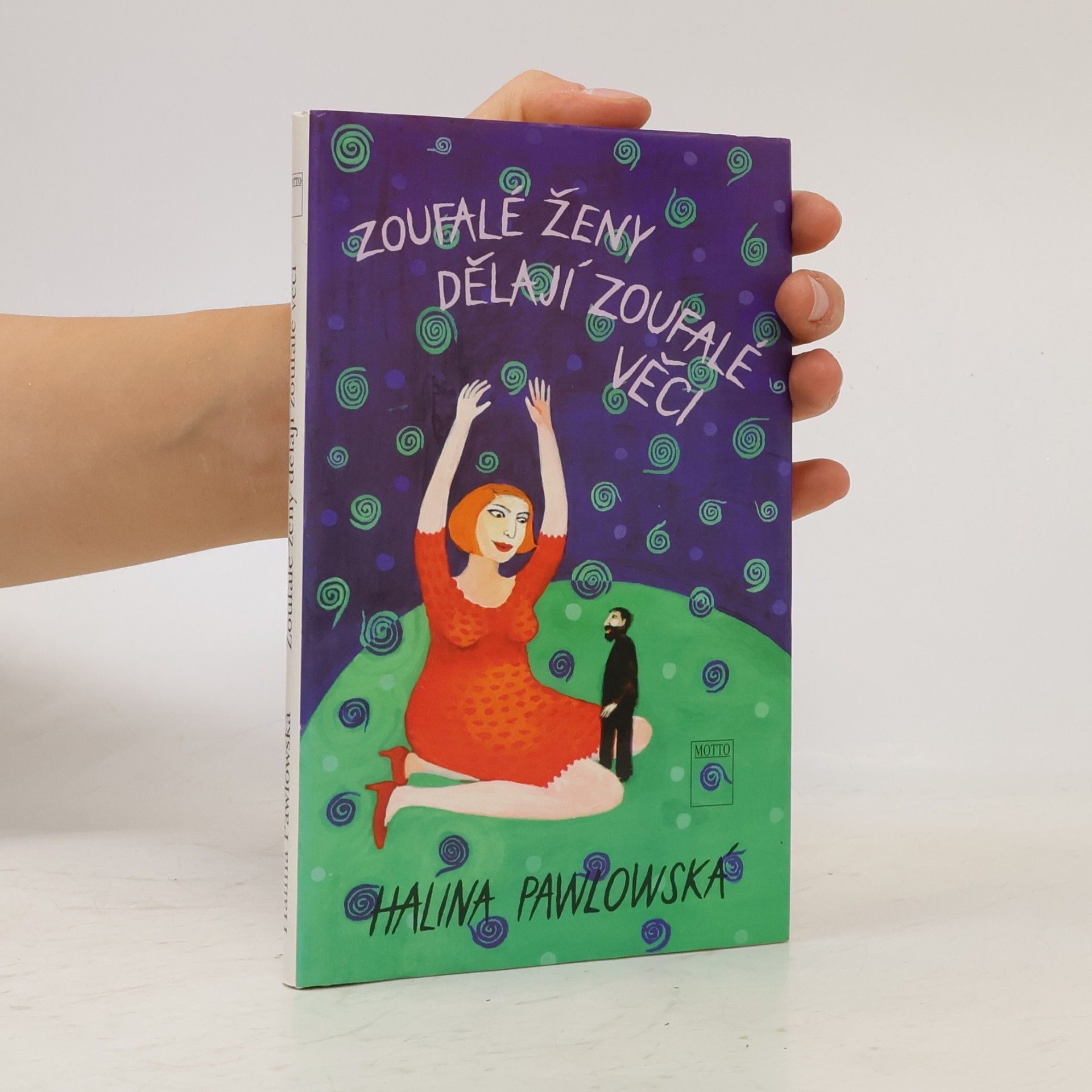 Halina Pawlowská Zoufalé ženy dělají zoufalé věci