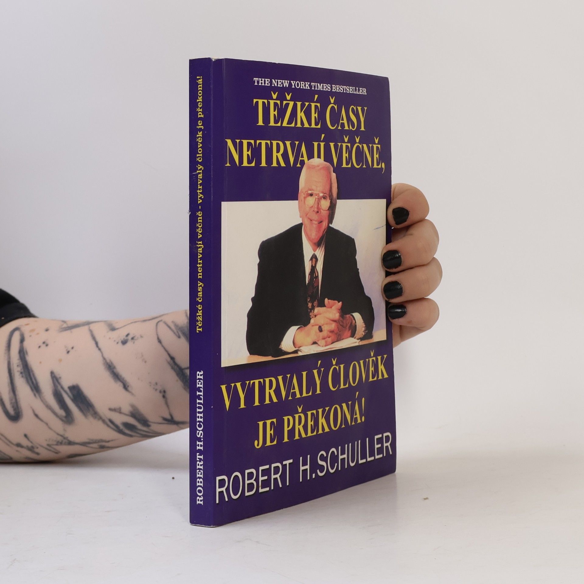 Robert Harold Schuller Těžké časy netrvají věčně, vytrvalý člověk je překoná!
