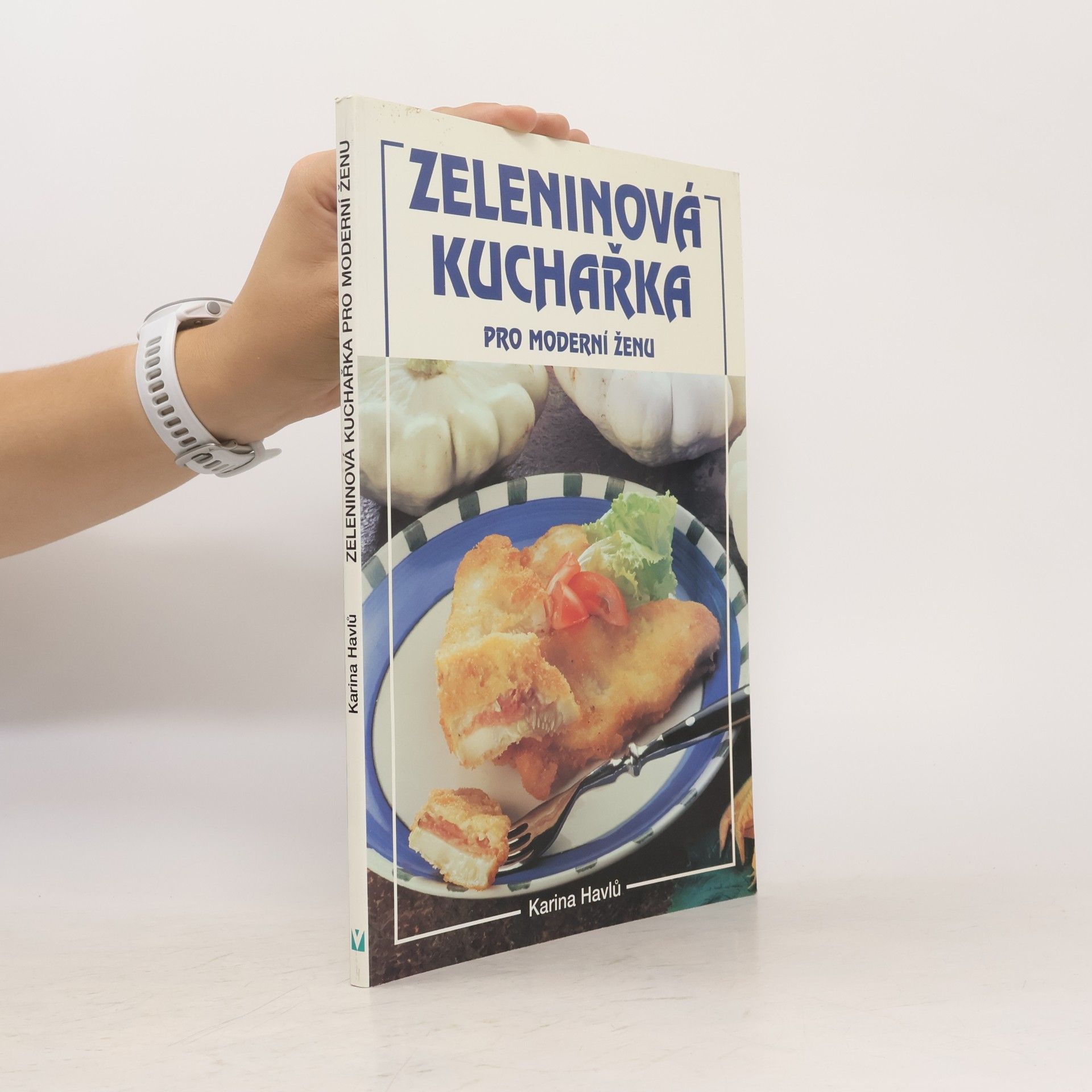 Karina Havlů Zeleninová kuchařka pro moderní ženu