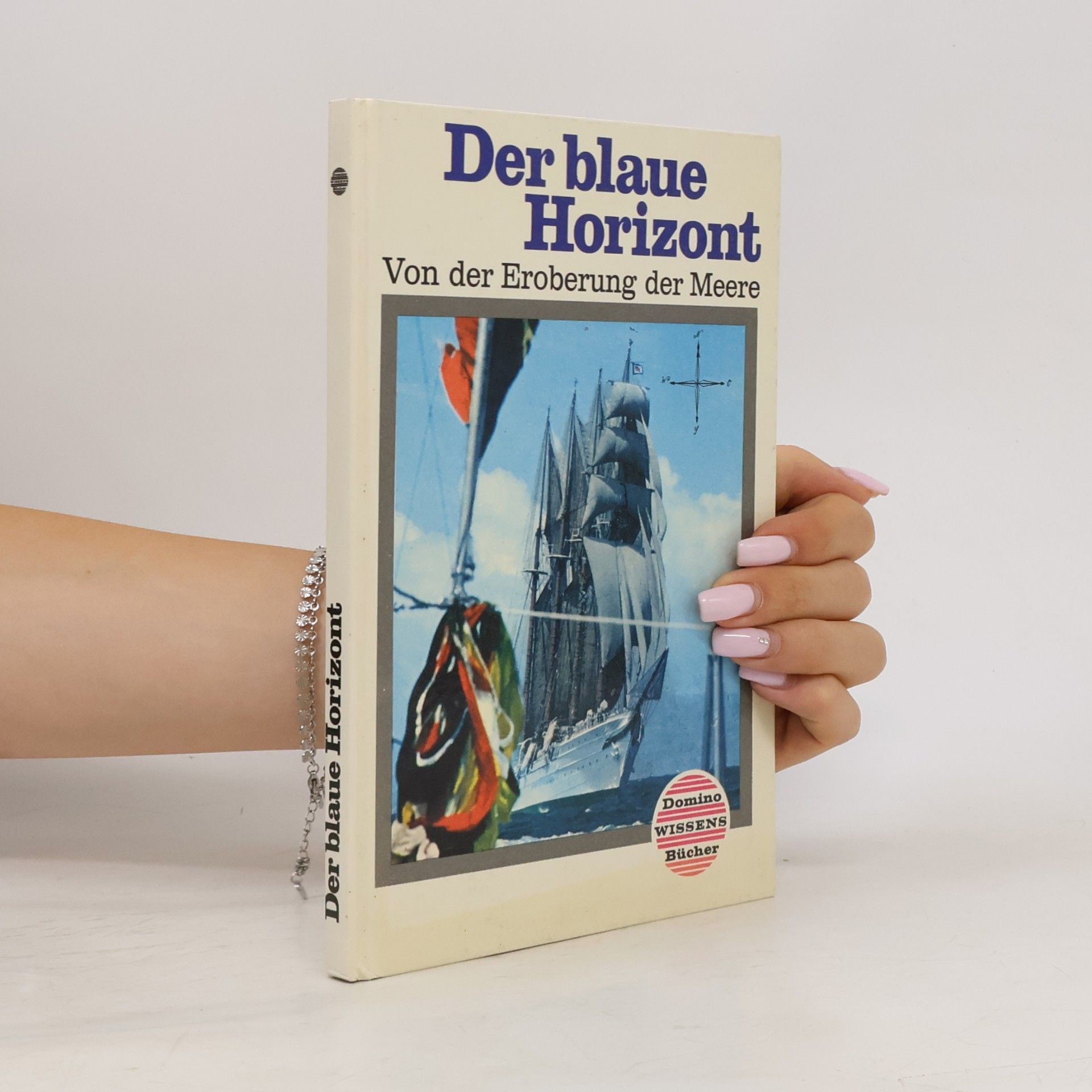 Various authors Der blaue Horizont. Von der Eroberung der Meere