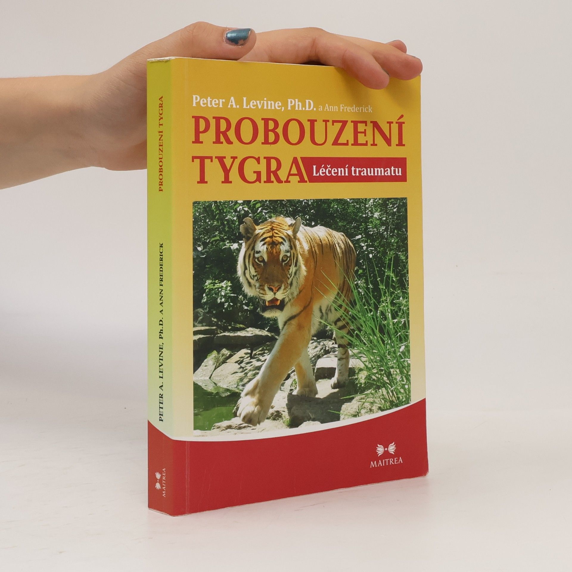 Peter A. Levine Probouzení tygra. Léčení traumatu
