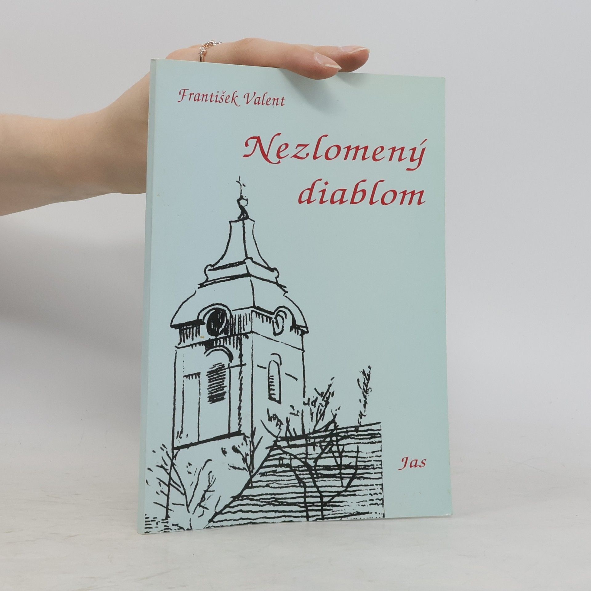 František Valent Nezlomený diablom