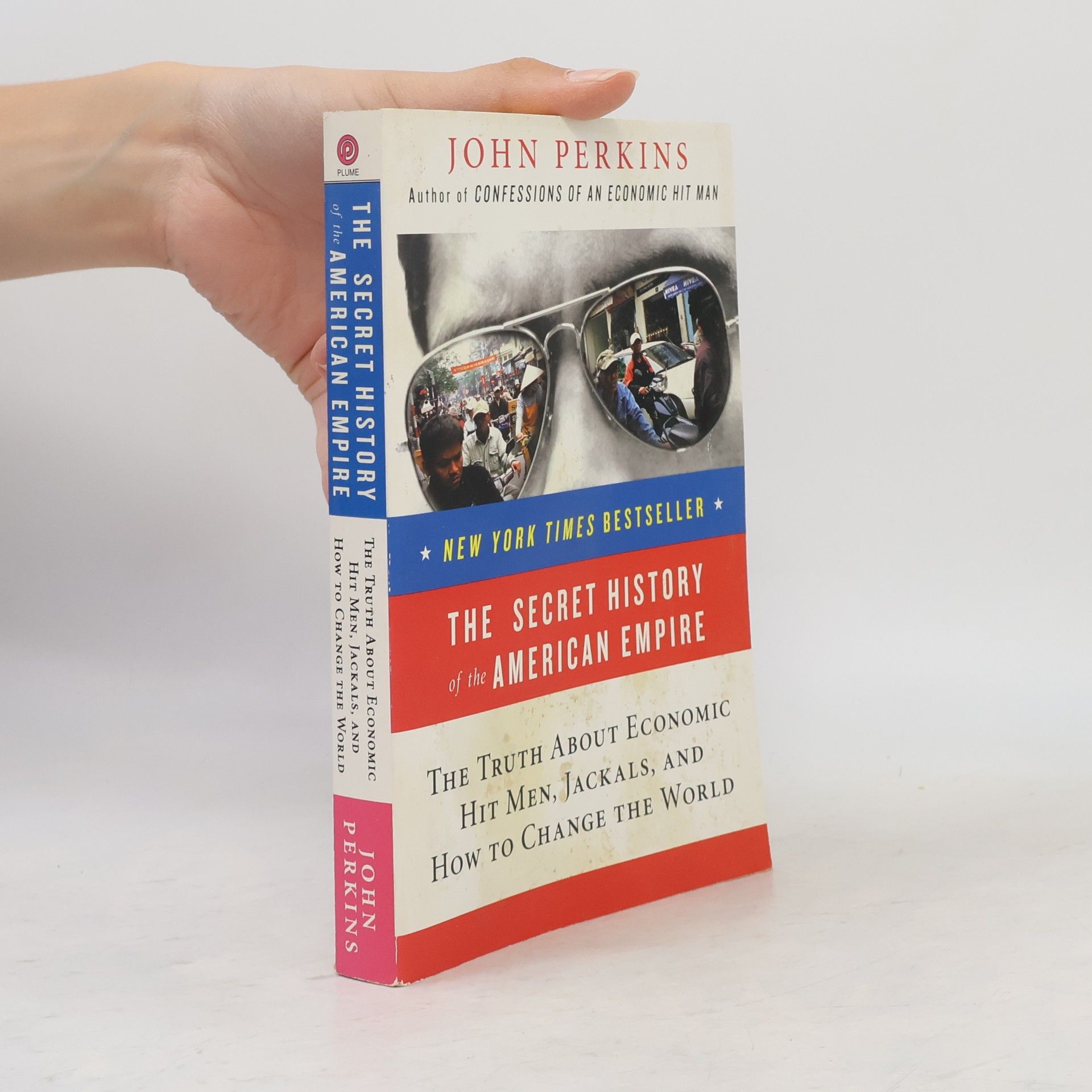 John Perkins The Secret History of the American Empire