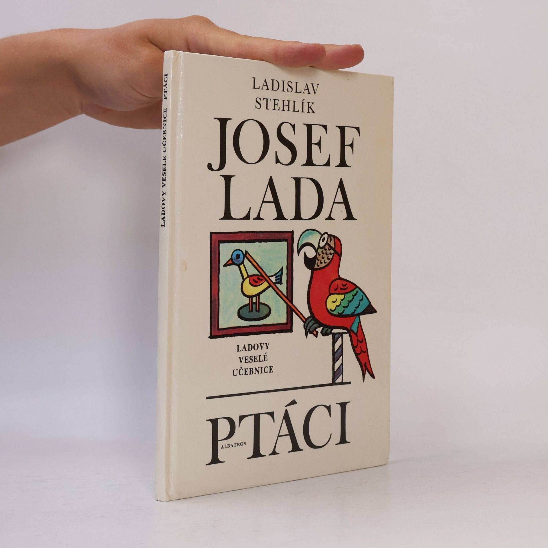 Ladislav Stehlík Ladovy veselé učebnice. Ptáci
