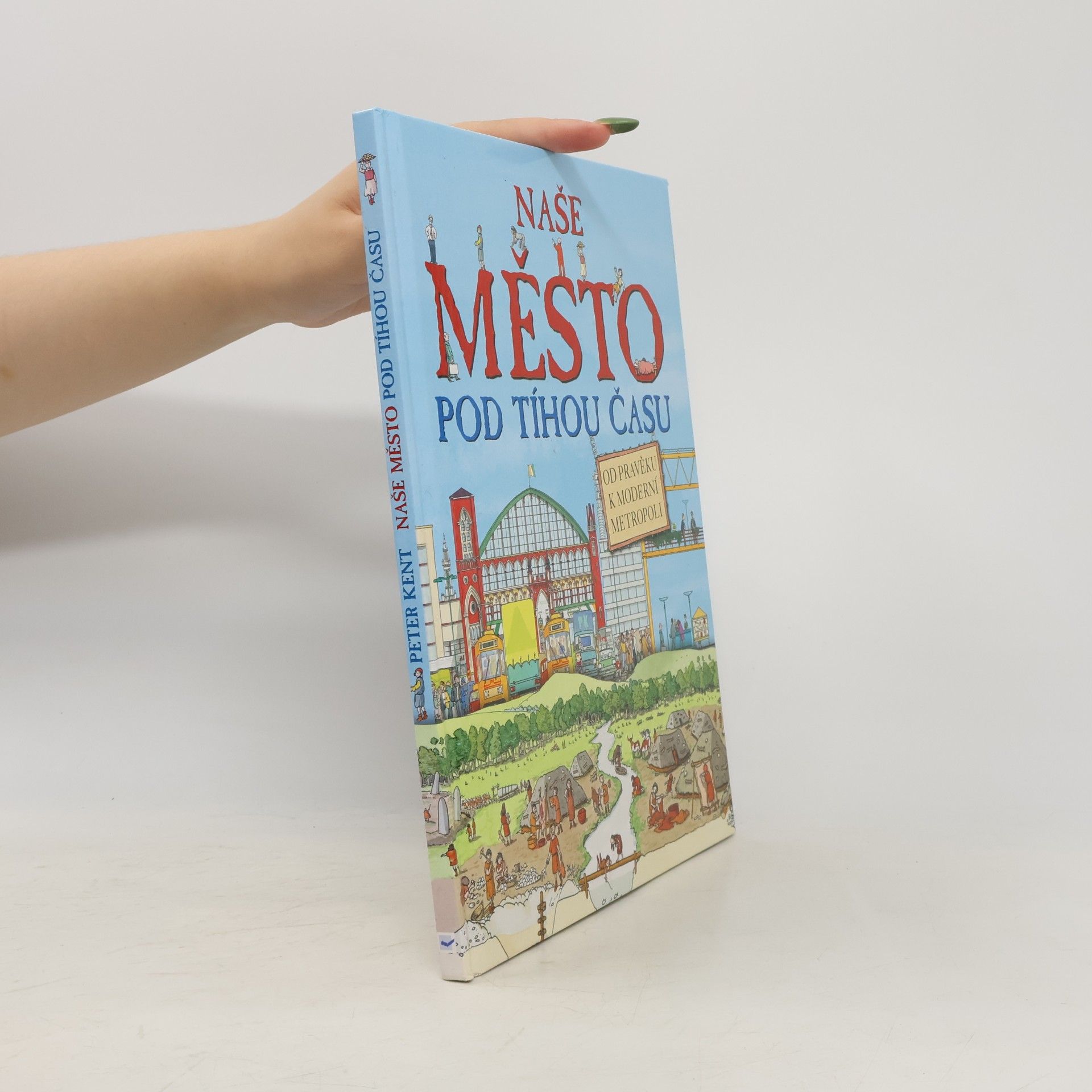 Peter Kent Naše město pod tíhou času
